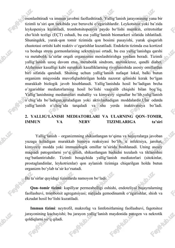 atda yallig’lanish o’chog’ida tarqaladi va shu yerda inaktivatsiya bo’ladi. 2. yallig‘lanish mediatorlari va ularning qon–tomir, immun va nerv tizimlariga ta’siri yallig‘lanish – organizmning shikastlangan to‘qima va hujayralarga javoban yuzaga keladigan murakkab himoya reaksiyasi bo‘lib, u infektsiya, jarohat, kimyoviy modda yoki immunologik omillar ta’sirida boshlanadi. uning asosiy maqsadi patogenlarni yo‘q qilish, shikastlangan hududni tozalash va tiklanishni rag‘batlantirishdir. tizimli bosqichida yallig‘lanish mediatorlari (sitokinlar, prostaglandinlar, leykotrienlar) qon aylanish tizimiga chiqarilgan holda butun organizm bo‘ylab ta’sir ko‘rsatadi. bu ta’sirlar quyidagi tizimlarda namoyon bo‘ladi: qon–tomir tizimi: kapillyar permeabelligi oshishi, endoteliyal hujayralarning faollashuvi, trombotsit agregatsiyasi; natijada gemodinamik o‘zgarishlar, shish va ekzudat hosil bo‘lishi kuzatiladi. immun tizimi: neytrofil, makrofag va limfotsitlarning faollashuvi, fagotsitoz jarayonining kuchayishi; bu jarayon yallig‘lanish maydonida patogen va nekrotik qoldiqlarni yo‘q qiladi. nerv tizimi: yallig‘lanish mediatorlari markaziy va periferik nerv hujayralariga ta’sir qilib og‘riq, isitma va umumiy zaiflik hissini keltirib chiqaradi; gipotalamus orqali termoregulyatsiya buzilishi natijasida temperaturaning ko‘tarilishi sodir bo‘ladi. endokrin tizim: stress-gormonlar (kortizol, …