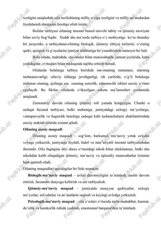 va uni tarbiyalash. ijtimoiy-ma’naviy maqsad – jamiyatda muayyan qadriyatlar, axloqiy me’yorlar, urf-odatlar va an’analarni saqlash va keyingi avlodga yetkazish. psixologik-ma’naviy maqsad – oila a’zolari o‘rtasida mehr-muhabbat, hurmat, do‘stlik va hamkorlik ruhida yashash, emotsional barqarorlikni ta’minlash. iqtisodiy-maishiy maqsad – oila a’zolarining moddiy farovonligini ta’minlash, birgalikda yashash uchun zarur sharoitlarni yaratish. oilaning bu kabi keng maqsadlari uning jamiyatdagi ahamiyatini va tarbiyadagi o‘rnini yanada muhimlashtiradi. oilaning asosiy vazifalari oila jamiyatda ko‘plab vazifalarni bajaradi. ularning ba'zilari quyidagilardan iborat: tarbiyaviy vazifa bu eng muhim vazifalardan biridir. oila – birinchi tarbiya maskani bo‘lib, bola ilk bor aynan oilada axloqiy me’yorlar, odob-axloq qoidalari, milliy va diniy qadriyatlar bilan tanishadi. ota-ona namunasi bolada mehnatsevarlik, halollik, vatanparvarlik kabi his-tuyg‘ularni shakllantiradi. emotsional (psixologik) vazifa oila a’zolari o‘rtasida iliq munosabatlar, bir-biriga bo‘lgan mehr, e’tibor, tushunish, qo‘llab-quvvatlash orqali sog‘lom psixologik muhit yaratiladi. bu bola shaxsining to‘laqonli rivojlanishiga katta ta’sir ko‘rsatadi. ijtimoiylashuv vazifasi oila – shaxsni jamiyatga moslashtiruvchi birinchi muhitdir. bola oilada ijtimoiy …