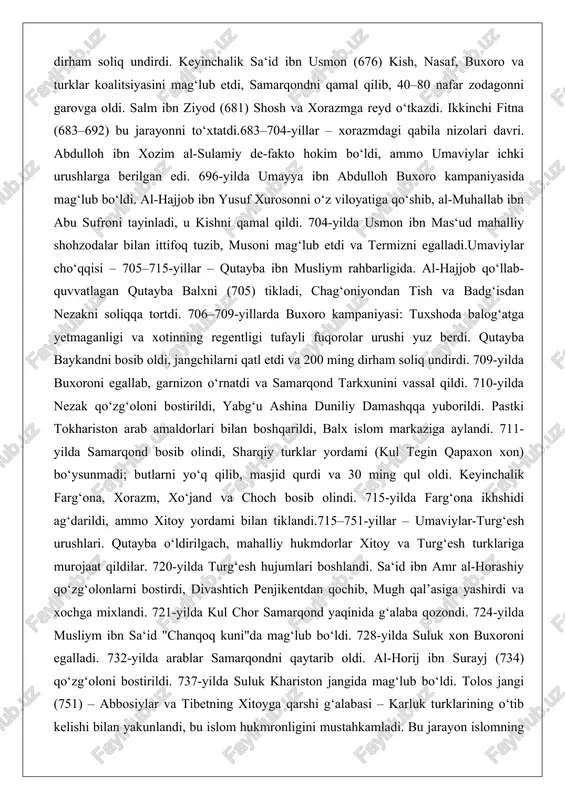 yondan tish va badg‘isdan nezakni soliqqa tortdi. 706–709-yillarda buxoro kampaniyasi: tuxshoda balog‘atga yetmaganligi va xotinning regentligi tufayli fuqorolar urushi yuz berdi. qutayba baykandni bosib oldi, jangchilarni qatl etdi va 200 ming dirham soliq undirdi. 709-yilda buxoroni egallab, garnizon o‘rnatdi va samarqond tarkxunini vassal qildi. 710-yilda nezak qo‘zg‘oloni bostirildi, yabg‘u ashina duniliy damashqqa yuborildi. pastki tokhariston arab amaldorlari bilan boshqarildi, balx islom markaziga aylandi. 711-yilda samarqond bosib olindi, sharqiy turklar yordami (kul tegin qapaxon xon) bo‘ysunmadi; butlarni yo‘q qilib, masjid qurdi va 30 ming qul oldi. keyinchalik farg‘ona, xorazm, xo‘jand va choch bosib olindi. 715-yilda farg‘ona ikhshidi ag‘darildi, ammo xitoy yordami bilan tiklandi.715–751-yillar – umaviylar-turg‘esh urushlari. qutayba o‘ldirilgach, mahalliy hukmdorlar xitoy va turg‘esh turklariga murojaat qildilar. 720-yilda turg‘esh hujumlari boshlandi. sa‘id ibn amr al-horashiy qo‘zg‘olonlarni bostirdi, divashtich penjikentdan qochib, mugh qal’asiga yashirdi va xochga mixlandi. 721-yilda kul chor samarqond yaqinida g‘alaba qozondi. 724-yilda musliym ibn sa‘id "chanqoq kuni"da mag‘lub bo‘ldi. 728-yilda …