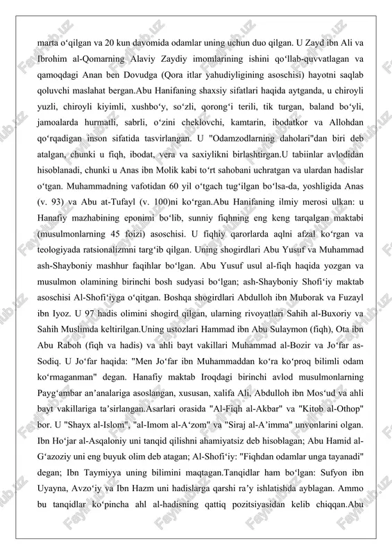 qhiy qarorlarda aqlni afzal koʻrgan va teologiyada ratsionalizmni targʻib qilgan. uning shogirdlari abu yusuf va muhammad ash-shayboniy mashhur faqihlar boʻlgan. abu yusuf usul al-fiqh haqida yozgan va musulmon olamining birinchi bosh sudyasi boʻlgan; ash-shayboniy shofiʻiy maktab asoschisi al-shofiʻiyga oʻqitgan. boshqa shogirdlari abdulloh ibn muborak va fuzayl ibn iyoz. u 97 hadis olimini shogird qilgan, ularning rivoyatlari sahih al-buxoriy va sahih muslimda keltirilgan.uning ustozlari hammad ibn abu sulaymon (fiqh), ota ibn abu raboh (fiqh va hadis) va ahli bayt vakillari muhammad al-bozir va joʻfar as-sodiq. u joʻfar haqida: "men joʻfar ibn muhammaddan koʻra koʻproq bilimli odam koʻrmaganman" degan. hanafiy maktab iroqdagi birinchi avlod musulmonlarning paygʻambar anʼanalariga asoslangan, xususan, xalifa ali, abdulloh ibn mosʻud va ahli bayt vakillariga taʼsirlangan.asarlari orasida "al-fiqh al-akbar" va "kitob al-othor" bor. u "shayx al-islom", "al-imom al-aʻzom" va "siraj al-aʼimma" unvonlarini olgan. ibn hoʻjar al-asqaloniy uni tanqid qilishni ahamiyatsiz deb hisoblagan; abu hamid al-gʻazoziy uni eng buyuk olim …