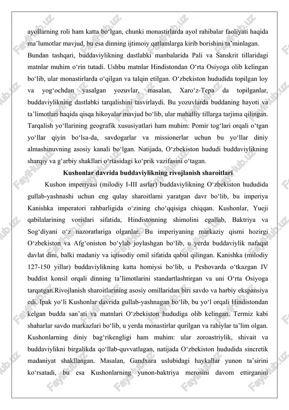 ekiston hududi buddaviylikning sharqiy va g‘arbiy shakllari o‘rtasidagi ko‘prik vazifasini o‘tagan. kushonlar davrida buddaviylikning rivojlanish sharoitlari kushon imperiyasi (milodiy i-iii asrlar) buddaviylikning o‘zbekiston hududida gullab-yashnashi uchun eng qulay sharoitlarni yaratgan davr bo‘lib, bu imperiya kanishka imperatori rahbarligida o‘zining cho‘qqisiga chiqqan. kushonlar, yueji qabilalarining vorislari sifatida, hindistonning shimolini egallab, baktriya va sog‘diyani o‘z nazoratlariga olganlar. bu imperiyaning markaziy qismi hozirgi o‘zbekiston va afg‘oniston bo‘ylab joylashgan bo‘lib, u yerda buddaviylik nafaqat davlat dini, balki madaniy va iqtisodiy omil sifatida qabul qilingan. kanishka (milodiy 127-150 yillar) buddaviylikning katta homiysi bo‘lib, u peshovarda o‘tkazgan iv buddist konsil orqali dinning ta’limotlarini standartlashtirgan va uni o‘rta osiyoga tarqatgan.rivojlanish sharoitlarining asosiy omillaridan biri savdo va harbiy ekspansiya edi. ipak yo‘li kushonlar davrida gullab-yashnagan bo‘lib, bu yo‘l orqali hindistondan kelgan budda san’ati va matnlari o‘zbekiston hududiga olib kelingan. termiz kabi shaharlar savdo markazlari bo‘lib, u yerda monastirlar qurilgan va rahiylar ta’lim olgan. kushonlarning diniy bag‘rikengligi ham muhim: ular …