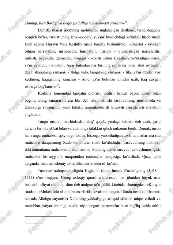ga e'tiqod sifatida talqin etiladi va muhabbat, ixtiyor erkinligi, taqdir, niyat singari muammolar bilan bog'liq holda tahlil qilinadi. g'azzoliy muhabbatni bilishning mahsuli deb ataydi. zero, inson nimaniki bilsa, o'shanigina sevishi mumkin. masalan, toshda muhabbat bo'lmaydi, u bilishdan yiroq. muhabbat faqat bilishning jonli subektigagina xos sifatdir. mutafakkirning fikriga ko'ra, muhabbatning besh turi mavjud: 1) insonning o'ziga, o'z kamoloti va sog'-omonligiga muhabbati; 2) insonning o'z hayotini davom ettirishini ta'minlovchi, uni asrovchi, undan turli muhlikotlarni (halok etuvchilarni) nari tutuvchi valine'matlariga muhabbati; 3) insonning, garchand shaxsan o'ziga yaxshilik qilmagan bo'lsa ham, boshqa insonlarga xizmat ko'rsatgan, yaxshilik qilgan zotlarga muhabbati; 4) insonning tashqi yoki ichki qiyofadagi barcha go'zallikka muhabbati; 5) insonning o'zi bilan botiniy (ichki), yashirin o'xshashligi bor bo'lgan zotlarga muhabbati. mazkur muhabbat turlari hammasining zamirida allohga muhabbat yotadi, ya'ni insonning o'ziga, o'zgalarga, atrof-muhitga munosabati muhabbat orqali amalga oshadi va bu muhabbat turlarining hammasi allohga muhabbatning bilvosita ko'rinishidir. zero: «0'zini anglab yetgan kishigina o'z yaratganini …