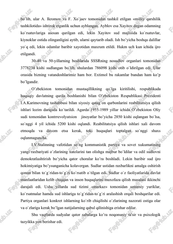 i demokratlashtirish bo’yicha qator choralar ko’ra boshladi. lekin baribir sud ijro hokimiyatiga bo’ysunganicha kolavergan. sudlar ustidan raxbarlikni amalga oshirish qonun bilan to`g`ridan-to`g`ri ko`rsatib o`tilgan edi. sudlar o`z faoliyatlarida davlat manfaatlaridan kelib chiqqan va inson huquqlarini muxofaza qilish masalasi ikkinchi darajali edi. usha yillarda sud tizimi «markaz» tomonidan umumiy yuriklar, ko`rsatmalar hamda sud ishlariga to`g`ridan-to`g`ri aralashish orqali boshqarilar edi. partiya organlari konkret ishlarning ko`rib chiqilishi o`zlarining nazorati ostiga olar va o`zlariga kerak bo’lgan natijalarning qabul qilinishiga erishar edilar. shu vaqtlarda sudyalar qator sabalarga ko’ra noqonuniy ta'sir va psixologik tazyikka yon berishar edi. birinchidan, sudlarning moddiy-texnik, moliyaviy va boshqa xil ta'minoti, sudyalarning esa uy-joy ta'minoti maxalliy hokimiyat qo`lida edi. ikkinchidan, sudyalar partiya oldida javobgar bo`lib, ular tomonidan qabul qilingan qarorlar raxbariyatning fikriga ko’ra, partiyaning jinoyat siyosatiga to`g`ri kelishi lozim edi. uchinchidan, sudyalar, agarda ular maxalliy hokimiyatga qarshi chiqsalar, keyingi muddatga saylanmay qolishdan, yuqori lavozimga ko`tarilmay qolishdan qo`rqishar edi. aynan shu xol o’zbekiston …