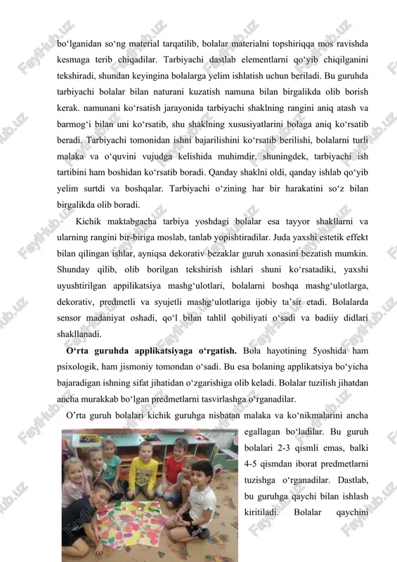 r. bu guruh bolalari 2-3 qismli emas, balki 4-5 qismdan iborat predmetlarni tuzishga o‘rganadilar. dastlab, bu guruhga qaychi bilan ishlash kiritiladi. bolalar qaychini to‘g‘ri ushlashga, uni richagini yopishga va ochish to‘g‘ri qirqim olishga o‘rganadilar. buning uchun oldin eskiz, keyin esa enli yoki keng qog‘oz lentalar qirqishga o‘rganadilar. bu guruhda bolalar yelimlash malakasini egallashi davom ettiradilar. bola hayotining yilida doira, kvadratdan tashqari uchburchak, oval, o‘zun to‘g‘ri to‘rtburchakni biladilar. trapetsiya shaklini esa kichik guruhda bo‘lgani kabi obrazli tasvirida davom etadi. masalan: tom, qayiqcha, kichik guruhga yana qo‘shimcha havo rang, pushti, kulrangni sezishga va to‘g‘ri aytishga o‘rganadilar. ular qog‘oz varog‘ida tez va osonlik bilan mo‘ljal olishga o‘rganadilar. ular orqada, ketma-ket, teng masofada va boshqa fazoviy tushunchalarni egallaydilar. bolalar to‘g‘ri kesmalar qirqishdan tashqari aylanaviy shakllar qirqishga o‘rganadilar. ular kvadrat va to‘g‘ri to‘rtburchakning burchaklarini dumaloqlashga o‘rganadilar. ana shu qirqib olingan aylanaviy shakllardan qo‘ziqorin, minorcha, qorbobo kabi predmetlarni hosil qilishga o‘rganadilar. yopishtiriladigan qismlar soni ham ko‘payadi, …