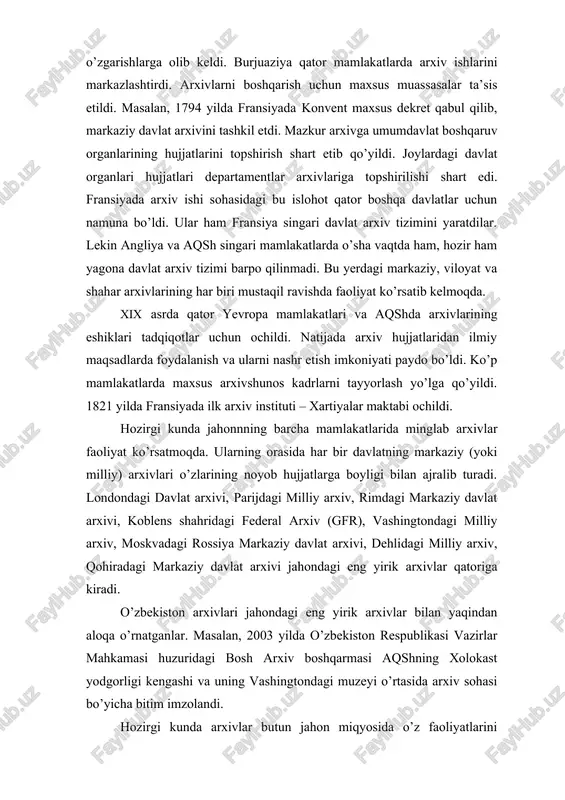 ashkilot 1981 yildan boshlab “archivum” nomli jurnal nashr etmoqda. parijda arxivshunoslarning xalqaro kursi faoliyat ko’rsatmoqda. ( muammoli savol: arxivshunoslik fanining maqsad va vazifalari )arxivshunoslik fani, uning maqsad va vazifalari yangi zamonda arxivlarda saqlanayotgan hujjatlar sonining keskin oshganligi tufayli ularni saqlash va foydalanish bilan bog’liq ishlar tobora murakkablashib bordi. natijada, hujjatlarni hisobga olish, ularni bir tizimga solish va ro’yxatga olishning yangi-yangi usullari ishlab chiqildi va amalda qo’llanildi. shu tariqa arxivshunoslik fani paydo bo’ldi. arxivshunoslik – muhim ijtimoiy ahamiyatga hujjat va materiallarni turkumlash, ularni bir tizimga solish, saqlash, ulardan ilmiy va amaliy maqsadlarda foydalanish to’g’risidagi fandir. mazkur ko’makchi tarix fani arxiv ishining umumiy qonuniyatlarini, hujjat va materiallarni tanlab olish va saqlash, ulardan foydalanish tamoyillarini ishlab chiqadi. hozirgi kunda hujjat va materiallarning umumiy miqdori va turlari nihoyatda ko’pdir. shuning uchun ham arxivshunoslik fanini rivojlantirmasdan, hujjatlarni saralash va saqlashning zamonaviy usullarini egallamasdan turib arxiv ishini to’g’ri yo’lga qo’yish amri maholdir. arxivshunoslik asoslarini yaxshi bilish …