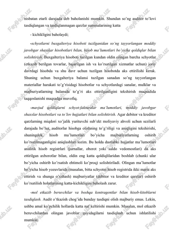 tasdiqlash uchun ishlatilishi mumkin: · mol etkazib beruvchilar bo’yicha debitor qarzlar ularning asosli da’vosi hisoblanadi; · buxgalteriya hisobi ma’lumotlari mol etkazib beruvchilarga barcha mavjud qarzlarni o’zida aks ettiradi; · sotib olingan moddiy resurslar, ko’rsatilgan xizmatlar va bajarilgan ishlar tegishli hisobot davrida aks ettirilgan. bunda audit o’tkazish chog’ida kontragentlardan tasdig’ini olish zarurligi to’g’risida guvohlik beradigan omillarni belgilab qo’yish kerak: xaridlarni ichki nazorat qilish tuzulmasining bo’shligi; moliyaviy muammolar; tovar-moddiy boyliklar bo’yicha qoldiqlar chiqarishda yoki qarzdorlarni tekshirishda yo’l qo’yilgan xatolar to’g’risidagi faktlar; bir necha mol etkazib beruvchilardan qilingan katta xaridlar; xaridlar to’g’risidagi hisobot buxgalteriya balansini tuzish sanasiga tayyorlanmagan. tasdiqlash ishlarining natijalarini umumlashtirib, eng avvalo, ularning ishonchliligini baholash zarur. bunda qarzlarning yozma va og’zaki shaklda tasdiqlangan miqdori va ahamiyatliligi baholanadi. yozma shaklda olingan dalil-isbotlarni eng ishonchli deb tan olish qabul qilingan. yozma tasdiqlarning ishonchliligi ularning to’g’ri rasmiylashtirilishiga bog’liq. tasdiqlar ishonchliligining tahlilidan kelib chiqib, tasdiqlangan va tasdiqlanmagan summalarning katta-kichikligi, shuningdek majburiyatlarning ishonchliligi to’g’risida auditor fikrini …