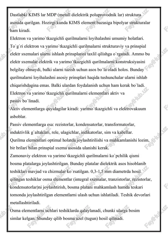 ko`pchilik qismi bosma platalarga joylashtirilgan. bunday platalar dielektrik asos hisoblanib teshiklari mavjud va chizmalar ko`rsatilgan. 0,3-1,5 mm diametrda hosil qilingan teshiklar osma elementlar (integral sxemalar, tranzistorlar, rezistorlar, kondensatorlar)ni joylashtirish, bosma platani mahkamlash hamda teskari tomonda joylashtirilgan elementlarni ulash uchun ishlatiladi. teshik devorlari metallashtiriladi. osma elementlarni uchlari teshiklarda qalaylanadi, chunki ularga bosim simlar kelgan. shunday qilib bosma uzel (tugun) hosil qilinadi. bosma platalarni yuzasini qisqartirish uchun ko`pqatlamli platalar (kqp) qo`llaniladi, ular almshinuvchi dielektrik qatlamlardan tuzilgan bo`ladi. kqp qatlamlarda bosma simlarni taqsimlanishi bosma platalarni o`lchamlarini keskin qisqartirishga olib keladi, bu narsa ko`p chiqishlarga ega bo`lgan mikrosxemalardan foydalaniladi. elektron va yarimo`tkazgichli qurilmalar (eyak) ni loyihalash va ishlatishda agregatlashtirishni qo`llash katta foyda beradi. agregatlashtirish-o`zaro almashtiriladigan uzel va bloklardan tuzilgan apparatlarni konpanovkalash usulidir. agregatlashgan komplekslarni tuzishda unga kirgan barcha uzel va bloklarni to`la elektrik va konstruktiv almashinishi ko`zda tutiladi. asosiy tipoviy bloklar va subbloklar unifikasiyalashtirilgan, bu holat yangi apparaturalarni ishlab chiqish va ishlab chiqarishga tadbiq …