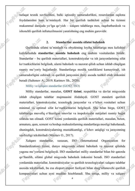 ordamida qurilish materiallari, masalan, beton, armatura, qum, sement va boshqa mahsulotlarning standartlarga mosligi baholanadi, shuningdek, konstruktsiyalarning mustahkamligi, o‘lchov aniqligi va jarayonning xavfsizligi tekshiriladi (mirzaev o., 2017). xalqaro standartlar, xususan, iso (international organization for standardization) tizimi, dunyo miqyosida sifatni baholash va nazorat qilishda yagona me’yorlarni belgilaydi. iso standartlari milliy standartlar bilan bir qatorda qo‘llanilib, sifatni global miqyosda baholash imkonini beradi. iso standartlari yordamida materiallar, konstruktsiyalar va qurilish texnologiyalari xalqaro talablar asosida tekshiriladi, bu esa eksport-import faoliyati bilan shug‘ullanuvchi qurilish kompaniyalari uchun ayni muddao hisoblanadi. shu tariqa, milliy va xalqaro standartlarning uyg‘un qo‘llanilishi qurilish jarayonining barqaror, xavfsiz va sifatli bo‘lishini ta’minlaydi (islomov d., 2020). qurilish materiallari va konstruktsiyalar sifatini baholash metodlari qurilish jarayonida materiallar va konstruktsiyalar sifatini baholash uchun turli metodlar qo‘llaniladi. ularning asosiy yo‘nalishlari quyidagilardan iborat: 1. fizikaviy-kimyoviy metodlar – betonning zichligi, namligi, konsistensiyasi va mustahkamligi, armaturaning kuchlanish qobiliyati va deformatsion xossalari, metall va yog‘och konstruktsiyalarning elastikligi va chidamliligi sinovdan o‘tkaziladi. …