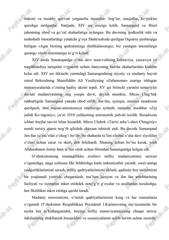 qsaroy peshtoqiga bitilgan «agar bizning qudratimizga shubhalansangiz, biz yaratgan imoratlarga qarang» xitobi mazmuniga to‘g‘ri keladi. xiv asrda samarqandga o‘sha davr tasavvufining kubraviya, yassaviya va naqshbandiya tariqatini o‘rganish uchun dunyoning barcha shaharlaridan kishilar kelar edi. xiv asr ikkinchi yarmidagi samarqandning siyosiy va madaniy hayoti ustod behzodning sharafiddin ali yazdiyning «zafarnoma» asariga ishlagan miniatyuralarida o‘zining badiiy aksini topdi. xv asr birinchi yarmini temuriylar davlati madaniyatining eng yorqin davri, deyish mumkin. mirzo ulug‘bek rahbarligida samarqand yanada obod etilib, ilm-fan, ayniqsa, maxsus rasadxona qurilgach, ilmi nujum-astronomiya markaziga aylanib, natijada, mashhur «ziji jadidi ko‘ragoniy», ya’ni 1018 yulduzning astronomik jadvali tuzildi. rasadxona ichlari burjlar tasviri bilan bezatildi. mirzo ulubek «tarixi arba’i ulusi chingiziy» nomli tarixiy asarni targ‘ib qilishda shaxsan ishtirok etdi. bu davrda samarqand ilm-fan va ma’rifat o‘chog‘i bo‘lib, bu shaharda ta’lim olishni o‘sha davr ziyolilari o‘zlari uchun zarur va shart, deb bilishardi. shuning uchun bo‘lsa kerak, yosh abdurahmon jomiy ham ta’lim olish uchun hirotdan samarqandga …