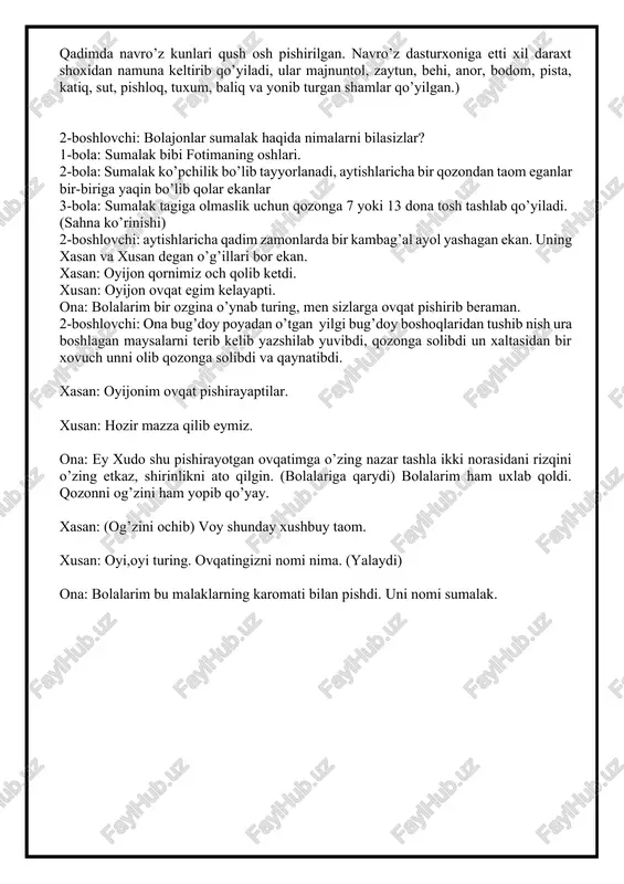 lab qoldi. qozonni og’zini ham yopib qo’yay. xasan: (og’zini ochib) voy shunday xushbuy taom. xusan: oyi,oyi turing. ovqatingizni nomi nima. (yalaydi) ona: bolalarim bu malaklarning karomati bilan pishdi. uni nomi sumalak.