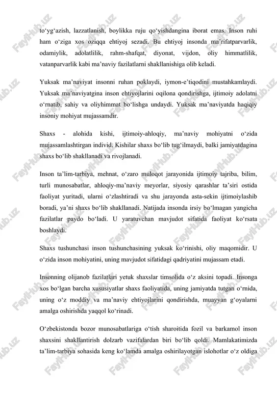 axsni tarbiyalab voyaga yetkazish va shakllantirishni maqsad qilib qo‘ygan. demokratik qadriyatlar tizimida shaxs erkinligi alohida o‘rin tutadi. erkinlik – insonning intellektual-ma’naviy kamolotga erishuvining zarur sharti. erkinlik tufayli inson yaratuvchilik qobiliyatini namoyon etadi, shaxsiy mas’uliyat va insoniy burchni to‘la his etadi. shaxs erkinligi, avvalo ahloqiy, so‘z, vijdon, matbuot erkinligida ro‘yobga chiqadi. inson, shaxs tushunchalari bilan birga fuqaro, fuqarolik tushunchalari ham yonma-yon ishlatib kelinadi. “fuqaro” so‘zi “faqir” so‘zidan olingan bo‘lib, hozirgi davrda uning ma’nosi o‘zgarib ketgan. fuqarolik tushunchasi antik yunoniston va rimda mavjud bo‘lsa-da, asosan o‘rta asrlar oxirida feodalizm inqirozga uchrab, jamiyatdagi siyosiy, iqtisodiy va ijtimoiy hayot demokratiya va bozor munosabatlari zaminiga o‘ta boshlaganida, hozirgi shakl va mazmunda paydo bo‘la boshlagan. ilk bor fransuzchada “situayyan”, inglizchada “sitizen” – “shaharli”, ruscha “gorojanin - grajdanin”, ya’ni qoloq qishloqdan, mustabid feodal munosabatlardan ozod inson, jamiyatning teng huquqli a’zosi, degan ma’noni bildirgan. mustaqillik e’lon qilingandan so‘ng, o‘zbek tilida o‘tmishdagi “grajdanlik” so‘zi o‘rniga “fuqarolik” degan atama qabul …