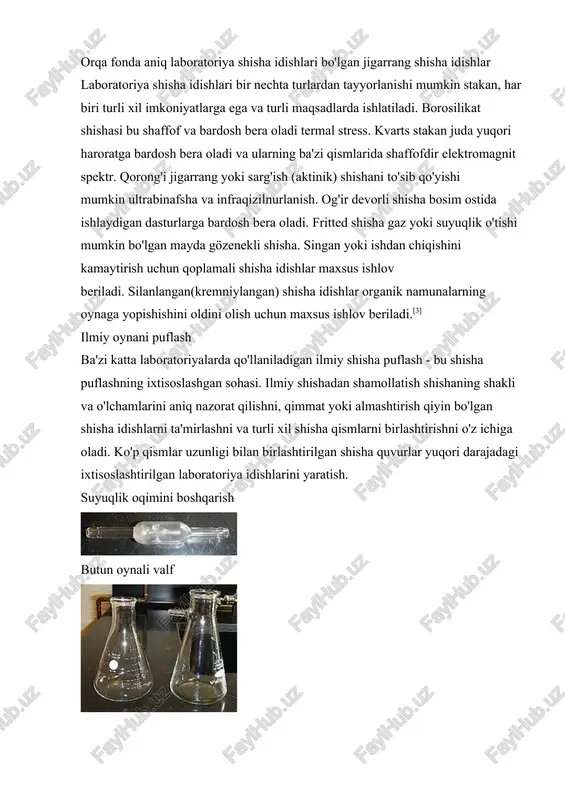 ka yo'naltirilishi mumkin huni. sifatni tekshirish metrologiya laboratoriya shisha idishlari yuqori aniqlikdagi o'lchovlar uchun ishlatilishi mumkin. sinov laboratoriyasida bo'lgani kabi yuqori aniqlikdagi o'lchovlar bilan metrologik shisha idishlarning darajasi muhim ahamiyat kasb etadi. keyin metrologik darajani ikkala tomonidan ham aniqlash mumkin ishonch oralig'i o'lchov belgilarining nominal qiymati va kalibrlashning nist standartiga muvofiqligi. laboratoriya idishlarini kalibrlashini vaqti-vaqti bilan tekshirish kerak bo'lishi mumkin.[4] eritilgan kremniy laboratoriya shisha idishlari kremniydan iborat. kremniy ko'rib chiqiladi erimaydigan kabi bir nechta istisnolardan tashqari ko'pchilik moddalarda gidroflorik kislota. bir daqiqada erimaydigan kremniy miqdori bo'ladi eritmoq yuqori aniqlikka ta'sir qilishi mumkin, past chegara suvdagi kremniyni o'lchovlari.[5] tozalash laboratoriya idishlarini tozalash ba'zan kerak bo'ladi va bir necha usul yordamida amalga oshirilishi mumkin. yog 'olib tashlash va aksariyat ifloslanishlarni yumshatish uchun shisha idishlarni detarjan eritmasiga solib qo'yish mumkin. keyin bu ifloslanishlarni yuvish mumkin bo'lmagan zarralarni olib tashlash uchun cho'tka yoki tozalovchi yostiq bilan tozalaydi. sog'lom shisha idishlar bardosh berishi mumkin sonikatsiya …