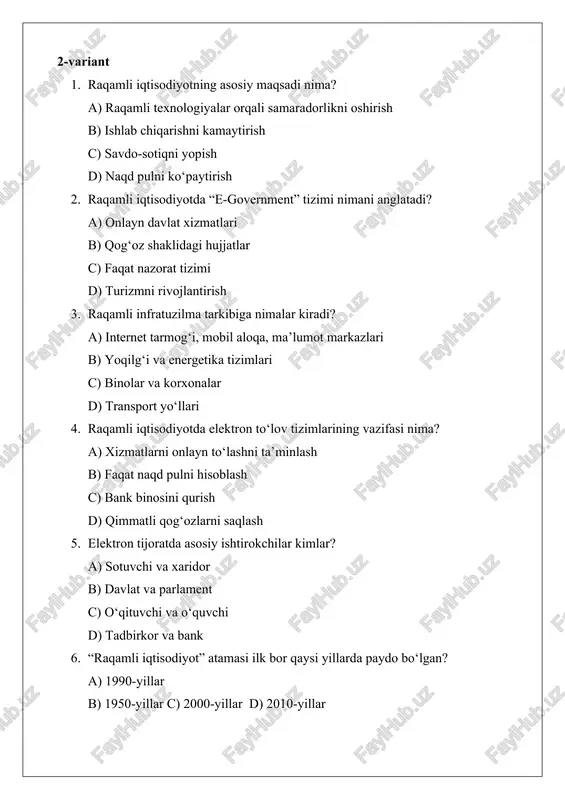 o‘lov tizimlari qanday ishlaydi? misollar bilan tushuntiring. 7. “elektron hukumat” tizimi qanday maqsadlarda joriy etiladi? 8. raqamli iqtisodiyotda axborot xavfsizligi nega muhim hisoblanadi? 9. sun’iy intellekt raqamli iqtisodiyotda qanday jarayonlarga ta’sir ko‘rsatadi? 10. “bulutli texnologiyalar” (cloud computing) iqtisodiyotni rivojlantirishda qanday imkoniyatlar yaratadi? 11. o‘zbekistonda “raqamli o‘zbekiston – 2030” strategiyasining asosiy yo‘nalishlari nimalardan iborat? 12. raqamli iqtisodiyotda inson kapitalining o‘rni va ahamiyati nimada? 13. elektron sog‘liqni saqlash (e-health) tizimi jamiyat hayotida qanday qulayliklar yaratadi? 14. raqamli iqtisodiyotda kadrlar tayyorlash masalasida qanday muammolar mavjud? 15. fintech (moliyaviy texnologiyalar) sohasining rivojlanishi xalq xo‘jaligiga qanday foyda keltiradi? 16. raqamli iqtisodiyotda “big data” texnologiyasining vazifasi nimadan iborat? 17. xalqaro miqyosda raqamli iqtisodiyotning o‘sishi global savdoga qanday ta’sir qiladi? 18. raqamli iqtisodiyotning asosiy ustunliklarini sanab bering. 19. raqamli iqtisodiyotning rivojlanishida duch kelinayotgan asosiy to‘siqlar nimalardan iborat? 20. sizningcha, o‘zbekiston raqamli iqtisodiyotini yanada rivojlantirish uchun qanday chora-tadbirlar zarur?