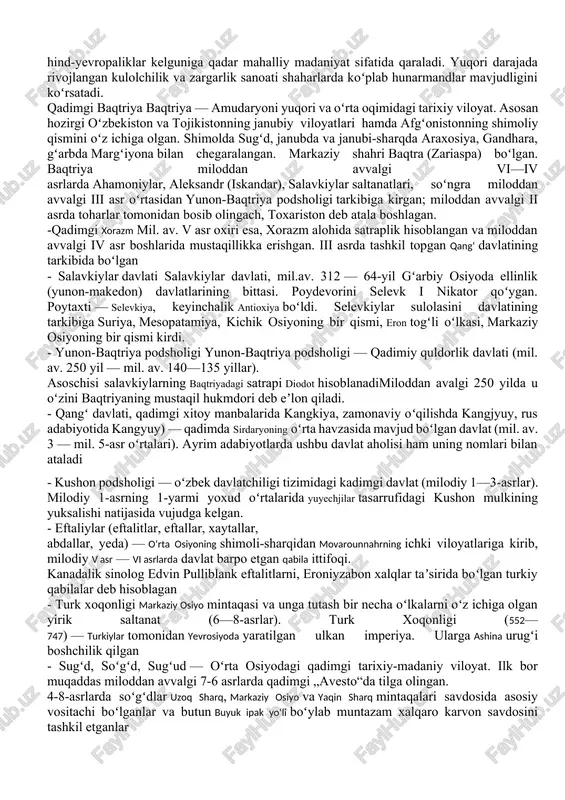 bu ham aryoshayyonadek yoki uning markazi ariya va marg’iyonada bo’lgan «katta xorazm» yoki amudaryoning quyi oqimidagi xorazm davlati; 3. qadimgi baqtriya davlati. olimlarning aytishicha, aryoshayyona «avesto»da tilga olingan kavi vishtasining podsholigi bo’lib, miloddan avvalgi ix - viii asrlarda drangiana, satagadiya, ariya, marg’iyona va amudaryo va o’rta oqimidagi viloyatlarni birlashtirgan. g’arb olimlari v.b.xenning, i.gershevichlar kavi vishtasining davlati marv va xirot atrofida joylashgan «katta xorazm» deb hisoblaganlar. xulosa qilib aytganda, yozma manbalar, arxeologik ma’lumotlar va zamonaviy tarixiy tadqiqotlar asosida o’zbekiston hududida ilk davlatlarning shakllanishi va rivojlanishi jarayoni quyidagi davrlar bilan belgilash mumkin: 1. bronza davri. miloddan avvalgi 2 ming yillikning o’rtalari va ikkinchi yarmida va janubiy o’zbekistonda unchalik katta bo’lmagan dehqonchilik vohalari asosida (misol uchun, qadimgi sherobod vohasi) ilk davlatchilik tizimiga o’tish davri. 2. bronza davridan temir asriga o’tish davri. miloddan avvalgi ix - viii asrlar. mayda davlat tashkilotlarning rivojlanishi va yirik harbiy-siyosiy uyushmalarning vujudga kelishi. marg’iyona, baqtriya, so’g’diyona, xorazm. 3. ilk …
