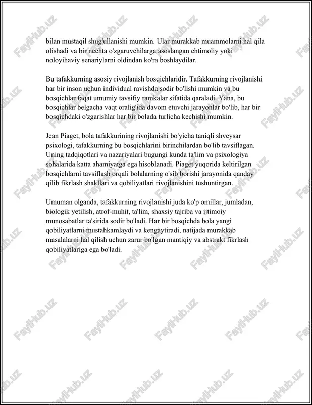 ini yaxshilaydilar. 5. **ta’lim va tarbiya muhiti:** - bolaning tafakkur rivojlanishiga uning ta’lim olgan muhitining katta ta’siri bor. o‘quv jarayonlari va pedagogik yondashuvlar bolaning qobiliyatlarini rivojlantirishda muhim rol o‘ynaydi. - xalqaro tadqiqotlar ko‘rsatadiki, ta’lim dasturlarida kiritilgan innovatsion pedagogik uslublar bolalarning ijodkorlik va jarayonli fikrlash qobiliyatlarini rivojlantiradi. 6. **statistik ma’lumotlar:** - jahon sog‘liqni saqlash tashkiloti (who) ma'lumotlariga ko‘ra, bolalarning 80% dastlabki 5 yilida aqliy rivojlanishi sodir bo‘ladi. - unicef hisobotlariga ko‘ra, rivojlangan va rivojlanayotgan mamlakatlarda bolalarning tafakkur rivojlanishida ko‘zga ko‘ringan farqlar mavjud. shu sababli ta’lim tizimlariga qo‘yilgan sarmoyalar bu jarayonga ijobiy ta’sir ko‘rsatishi mumkin. yuqoridagi ma'lumotlar bolalikda tafakkur rivojlanishi haqida umumiy tasavvur beradi va turli yosh bosqichlari bo‘ylab qanday o‘zgarishlar sodir bo‘lishini ko‘rsatadi. bolalarning o‘sishi va rivojlanishi davomida ularning tafakkur qobiliyatlarini qo‘llab-quvvatlash muhimdir. 3. o'smirlik va kattalardagi tafakkur o'zgarishlari o'smirlik davrida va kattalardagi tafakkur o'zgarishlari insonga xos miyadagi kognitiv jarayonlarning rivojlanishi va transformatsiyasi bilan bog'liq murakkab hodisalardir. bu bosqichlarning har biri …