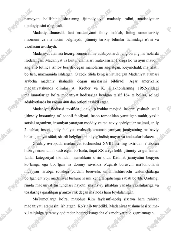 kategoriyal tizimdan mustahkam o`rin oldi. kishilik jamiyatini beqiyos ko`lamga ega bbo`lgan va doimiy ravishda o`zgarib boruvchi ma`lumotlarni muayyan tartibga solishga yordam beruvchi, umumlashtiruvchi tuslumchalarga bo`lgan ehtiyoji madaniyat tushunchasini keng tarqalishiga sabab bo`ldi. qadimgi rimda madaniyat tushunchasi hayotni ma`naviy jihatdan yanada yaxshilasriga va tozalashga qaratilgan g`amxo`rlik degan ma`noda ham foydalanilgan. ma`lumotlarga ko`ra, masbhur rim faylasufi-notiq siseron ham ruhiyat madaniyati atamasini ishlatgan. ko`rinib turibdiki, madaniyat tushunchasi xilma-xil talqiniga qaramay qadimdan hozirgi kungacha o`z mohiyatini o`zgartirmagan. hozirgi davrning madaniyatning ilmiy tushunchasi insoniyat tomonidan yaratilgan va yaratilishi mumkin bo`lgan ma`naviyat, rahiyatning o`ziga hosligini anglashi natijasida vujudga keldi. insoniyat jamiyati doimiy rivojda bo`lib, u o`zgarib takomillashib boradi. turli tarixiy davrlarda va xilma- xil madaniyatlarda odamlar dunyoni o`zgacha anglaydilar va qabul qiladilar, o`zlariga xos ravishda tasawurlari va b`ilimlarini hosil qiladilar. biz hozirgi davrdagi mavjud bo`ladigai to`siqlarni o`tmishda odamlar qanday qilib engib o`tganlarini o`rgana borib o`tmishga savollar bilan murojat qilamiz, o`nvish bizga javob qaytaradi va shu bilan …