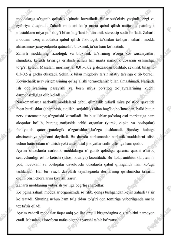 o’tkazuvchanlik yoki qo’zg’alish jarayonlarini engillashtiruvchi moddalarga o’rganib qolish ko’pincha kuzatiladi. bular sub’ektiv yoqimli sezgi va eyforiya chaqiradi. zaharli moddani ko’p marta qabul qilish natijasida patologik mustahkam miya po’stlog’i bilan bog’lanish, dinamik stereotip sodir bo’ladi. zaharli moddani uzoq muddatda qabul qilish fiziologik ta’sirdan tashqari zaharli modda almashinuv jarayonlarida qatnashib bioximik ta’sir ham ko’rsatadi. zaharli moddaning fiziologik va bioximik ta’sirining o’ziga xos xususiyatlari shundaki, kerakli ta’siriga erishish uchun har marta narkotik dozasini oshirishga to’g’ri keladi. masalan, morfinistlar 0,01-0,02 g dozasidan boshlab, sekinlik bilan to 0,3-0,5 g gacha etkazadi. sekinlik bilan miqdoriy ta’sir sifatiy ta’sirga o’tib boradi. keyinchalik nerv sistemasining qo’zg’alishi tormozlanish bilan almashinadi. natijada ish qobiliyatining pasayishi va bosh miya po’stloq xo’jayralarining kuchli darmonsizligiga olib keladi. narkomanlarda narkotik moddalarni qabul qilmaslik tufayli miya po’stloq qavatida faqat buzilishlar (charchash, siqilish, serjahllik) bilan bog’liq bo’lmasdan, balki butun nerv sistemasining o’zgarishi kuzatiladi. bu buzilishlar po’stloq osti markaziga ham aloqador bo’lib, buning natijasida ichki organlar (yurak, …