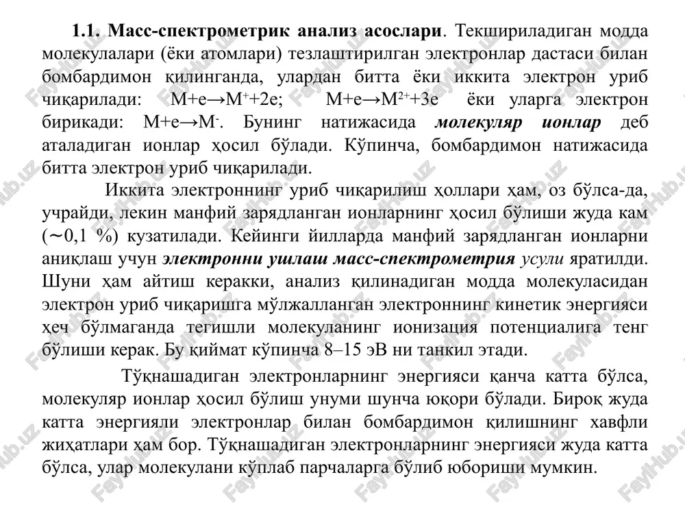 qdor namuna kiritish kerakki, ionlashtirgichda uning bosimi 2·10-4–1,33·10-2 pa atrofida bo'lsin. yuqori bosim hosil qiladigan moddalar (suyuqliklar, engil uchadigan qattiq moddalar), avvalo, kiritish ballonida bug'latiladi va, so'ngra, zaruriy bosimda ionlashtirgichga (2) yuboriladi. ballondagi bosim harorat va namuna miqdorini o'zgartirish asosida boshqariladi. qiyin uchadigan moddalarning zaruriy bosimi 10-4–1 pa ga to'g'ri kelgani uchun ularni bevosita ionlashtirgichga yuborish mumkin. ionlashtirgichda bug'lanish tezligi va bosim namuna kiritish nayini isitish yoki sovutish hisobiga boshqarilishi mumkin. hozirgi vaqtda mass-spektrometrga namuna xromatografdan yuboriladigan gibrid: xromato-mass-spektrometriya usuli mavjud. ionlashtirgichda (2) qattiq kizdirilgan katoddan chiqqan elektronlar dastasi anodga tomon harakat qiladi, bu harakat davomida u tekshiriladigan modda molekulalariga urilib, ularni ionlashtiradi. ko'pincha, mass-spektrometr 70 ev energiyada (optimal qiymat) ishlaydi. elektronlar dastasi bilan bombardimon qilish asosida ishlaydigan ionlashtirgichdan tashqari fotoionlashtirgich, uchqunli, lazerli, kimyoviy, ionli va boshqa ionlashtirgichlar ham mavjud. ionlashgan modda ionlashtirgichdan chiqib, manfiy zaryadli elektr maydoniga ega bo'lgan diafragmadan (3) o'tishda tezlashtiriladi. fokuslovchi qurilma ionlar dastasi yo'nalishini mass-analizatorning …