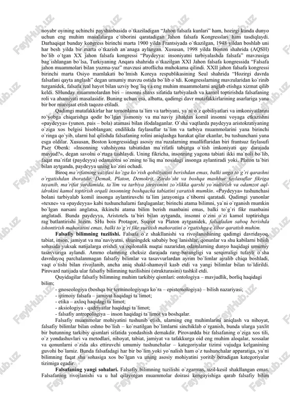 rish uchun falsafaning mohiyatiy sifat xususiyatlari, ya'ni uning ma'naviy faoliyatning ma'lum turi sifatida bajaradigan vazifalarini aniqlash zarur. falsafaning predmeti. endi «falsafa nimani o`rganadi?», degan savolni berishimiz mumkin. falsafaning predmeti - insonda bilishga qiziqish uyg`otadigan, mifologiya, din yoki fan javoblaridan qoniqmagan insonning o`ziga ma`lum bilimlar va tajribaga, muayyan e`tiqod, ishonch va intuitsiyaga tayangan holda oqilona asoslangan javoblar berishga harakat qiladigan, savollar tug`diradigan har qanday ob`ektiv va sub`ektiv borliqdir. boshqacha aytganda, inson o`z qiziqishi ob`ekti haqida muayyan tasavvur hosil qilish maqsadida savol berishga asos bo`lishi mumkin bo`lgan hamma narsa falsafaning predmetidir. shu munosabat bilan u yoki bu odamning falsafiy qarashlari haqida va hatto uning falsafasi to`g`risida so`z yuritish mutlaqo o`rinli bo`ladi va bunga biz kundalik hayotda tez-tez duch kelamiz. biroq ayni holda bizni fan sifatidagi, ayrim insonning emas, balki butun jamiyatning rivojlanish mahsuliga aylangan ijtimoiy hodisa sifatidagi falsafa qiziqtiradi va ayni shu sababli yuqorida keltirilgan ta`rifda «inson» tushunchasi yig`ma ma`noda qo`llanilgan. bu …