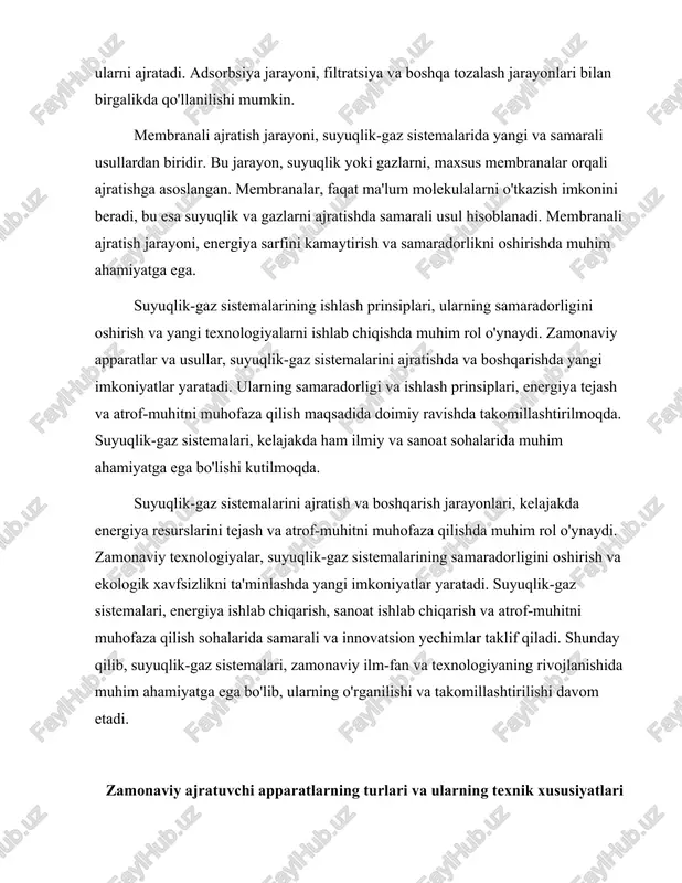 lari, zamonaviy ilm-fan va texnologiyaning rivojlanishida muhim ahamiyatga ega bo'lib, ularning o'rganilishi va takomillashtirilishi davom etadi. zamonaviy ajratuvchi apparatlarning turlari va ularning texnik xususiyatlari zamonaviy ajratuvchi apparatlar suyuqlik-gaz sistemalarini ajratish jarayonida muhim rol o'ynaydi. ushbu apparatlar turli sanoat sohalarida, jumladan kimyo, neft-gaz, oziq-ovqat va farmatsevtika sanoatida keng qo'llaniladi. ular suyuqlik va gazlarni samarali ajratish, tozalash va qayta ishlash uchun mo'ljallangan. zamonaviy ajratuvchi apparatlar juda xilma-xildir va ularning har biri o'ziga xos texnik xususiyatlarga ega. birinchi navbatda, ajratuvchi apparatlar turlari ichida eng keng tarqalganlardan biri fraktsioner distillatsiya apparatlari hisoblanadi. ushbu apparatlar suyuqliklar aralashmasini fraktsiyalar bo'yicha ajratadi, bu esa har bir fraktsiyaning qaytish nuqtasiga asoslanadi. fraktsioner distillatsiya jarayoni, odatda, distillyatsiya kolonnasi yordamida amalga oshiriladi. kolonna ichida suyuqlik va gaz bir-biri bilan o'zaro ta'sir qiladi, bu esa ularning ajralish jarayonini tezlashtiradi. fraktsioner distillatsiya apparatlari ko'pincha yuqori samaradorlikka ega bo'lib, ularning samaradorligi kolonnaning balandligi, to'ldirish materialining turi va boshqa omillarga bog'liq. ikkinchi turdagi ajratuvchi …