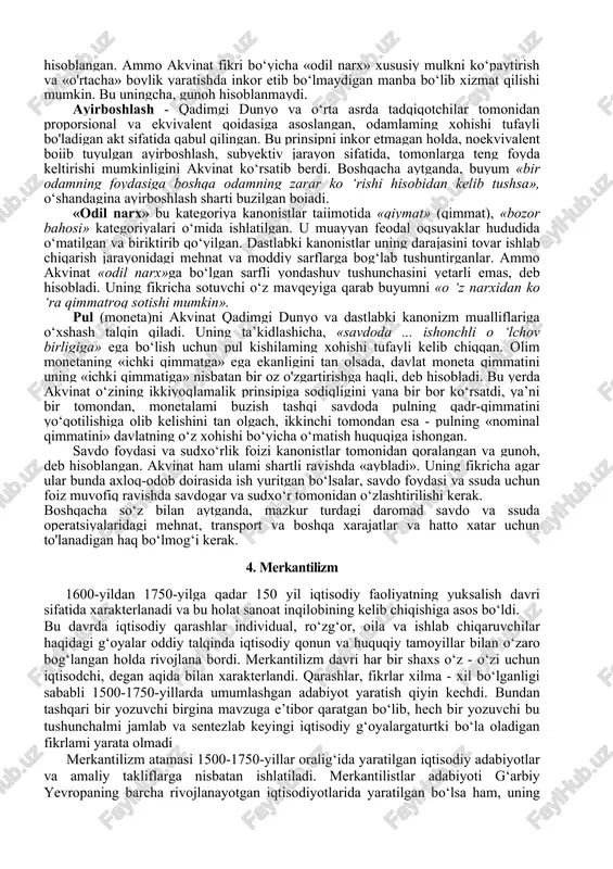 ilar. yirik savdo, ssuda operatsiyalari gunohli ish sifatida, umuman man etilgan. ammo jamiyatning tabaqalashuvi kuchaygan, shaharlaming soni va iqtisodiy qudrati oshgan, unda dehqonchilik bilan birga hunarmandchilik, savdo va sudxo‘rlik rivojlana boshlagan, ya’ni tovar- pul munosabatlari jamiyat va davlat taqdiri uchun muhim ahamiyatga aylangan 0‘rta asming oxirgi davriga kelib, keyingi kanonistlar iqtisodiy muammo va ijtimoiy tengsizlik sabablarini tushuntimvchi «dalillar» doirasini ancha kengaytirdilar. bu yerda shu narsa nazarda tutiladiki, dastlabki kanonistlar asoslangan metodologik baza eng awalo, avtoritarli isbotlash (diniy kitob va cherkov nazariyachilari asarlaridan dalil (izoh) keltirish vositasi orqali) va iqtisodiy kategoriyalaming axloqiy-etnik tavsifi (shu jumladan «odil narx» to‘g‘risidagi qoida ham) bo‘lgan. bu prinsiplarga keyingi kanonistlar izohlash, aniqlash, qo‘shimcha qilish yo‘li bilan o‘rganilayotgan konkret xo‘jalik hodisalaming va iqtisodiy kategoriyalaming awalgi tadqiqot ma'nosini o‘zgartirish va hatto qarama-qarshi ma’no keltirib chiqarish imkonini bemvchi yana ikkiyoqlama baholash prinsipini qo‘shdi. akvinat undan foydalangan holda boylik, qiymat (qimmat), pul, savdo foydasi, sudxo‘rlik foizi singari boshqa iqtisodiy kategoriyalami …