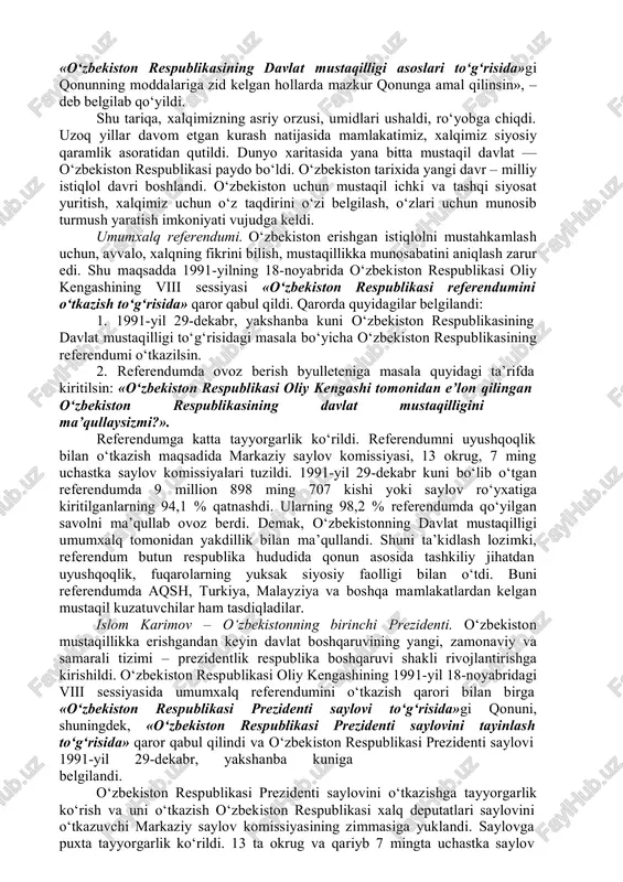 simlik va hayvonot dunyosi, tabiiy va boshqa resurslar, respublikaning ma’naviy boyliklari o‘zbekiston respublikasining milliy boyligi, mulki hisoblanadi, deb belgilab berildi. o‘zbekiston respublikasi o‘z hududida oltin, boshqa qimmatbaho metallar va toshlarni qazib chiqarish, qayta ishlash va saqlashni mustaqil amalga oshiradi hamda nazorat qiladi, o‘z oltin zaxirasini yaratadi, — deyiladi bu qonunda. 1991-yil 30-sentabr kuni o‘zbekiston respublikasi oliy kengashining navbatdan tashqari vii sessiyasida «o‘zbekiston respublikasining davlat mustaqilligi asoslari to‘g‘risida»gi o‘zbekiston respublikasining qonuniga konstitutsiyaviy maqom berish haqida»gi 358-xii-sonli qonuni qabul qilindi. jumladan, unda shunday deyiladi: 1. «o‘zbekiston respublikasining davlat mustaqilligi asoslari to‘g‘risida» 1991-yil 31-avgustda qabul qilingan o‘zbekiston respublikasining qonuniga konstitutsiyaviy maqom berilsin. 2. o‘zbekiston respublikasining amaldagi konstitutsiyasi moddalariga «o‘zbekiston respublikasining davlat mustaqilligi asoslari to‘g‘risida»gi qonunning moddalariga zid kelgan hollarda mazkur qonunga amal qilinsin», – deb belgilab qo‘yildi. shu tariqa, xalqimizning asriy orzusi, umidlari ushaldi, ro‘yobga chiqdi. uzoq yillar davom etgan kurash natijasida mamlakatimiz, xalqimiz siyosiy qaramlik asoratidan qutildi. dunyo xaritasida yana bitta mustaqil …