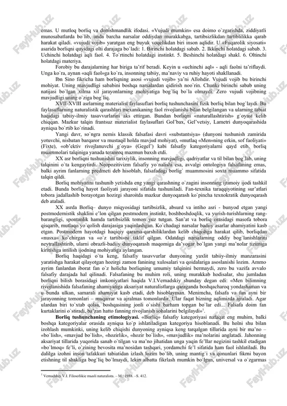 idayoq o`z dunyoqarashining negizini tashkil etadigan muhim savollarga javob topish zaruriyati bilan to`qnash keladi: 1. «men kimman?» 2. «meni qurshagan borliqning mohiyati nimada?» 3. «borliq qanday va qaerdan paydo bo`lgan?» 4. «dunyoni nima yoki kim harakatlantiradi?» 5. «dunyoning rivojlanishida biron-bir maqsadga muvofiqlik, maqsad, mo`ljal bormi?» inson bunday savollarga javob berishga kirishar ekan, uning ongi avvalo o`zi nima bilan bevosita ish ko`rayotganini qayd etadi. buni aniq anglamasdan, u o`zining dunyo haqidagi mulohazalarini aniq-ravshan narsalarni qayd etishdan boshlaydi. shu tariqa inson va uning ongi o`zini qurshagan barcha narsalar avvalo mavjud bo`lish qobiliyatiga ega ekanligiga ishonch hosil qiladi. shunday qilib, borliq masalasi insonning dunyoni oqilona anglash yo`lidagi ilk urinishlaridayoq duch kelgan barcha masalalarning negizi hisoblanadi. muayyan narsalar mavjudligi yoki mavjud emasligi masalasi inson falsafiy mulohaza yurita boshlagani zahotiyoq uning diqqat markazidan o`rin oldi. mifologiyaning bosh vazifasi – «borliqni kim yaratgani» haqida gapirib berishni falsafa «borliqning nimaligi, u qaerdan paydo bo`lgani va qaerga yo`qolishi»ni …
