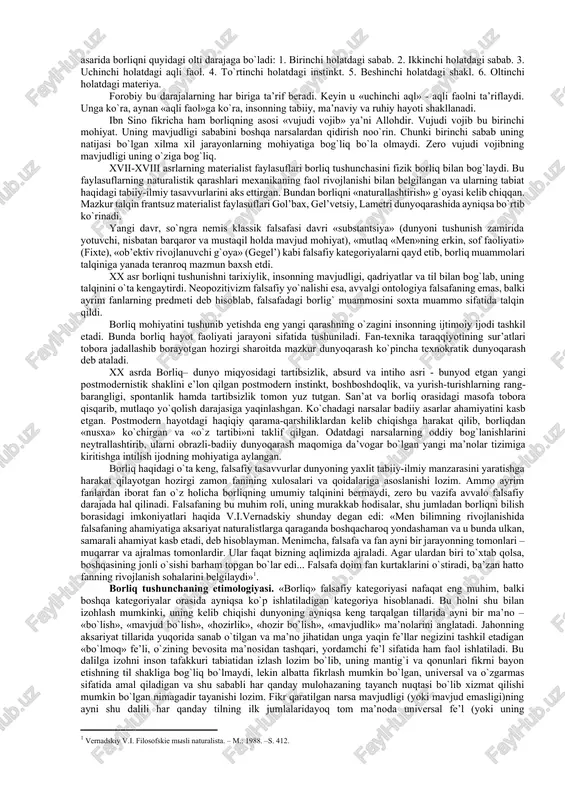 idayoq o`z dunyoqarashining negizini tashkil etadigan muhim savollarga javob topish zaruriyati bilan to`qnash keladi: 1. «men kimman?» 2. «meni qurshagan borliqning mohiyati nimada?» 3. «borliq qanday va qaerdan paydo bo`lgan?» 4. «dunyoni nima yoki kim harakatlantiradi?» 5. «dunyoning rivojlanishida biron-bir maqsadga muvofiqlik, maqsad, mo`ljal bormi?» inson bunday savollarga javob berishga kirishar ekan, uning ongi avvalo o`zi nima bilan bevosita ish ko`rayotganini qayd etadi. buni aniq anglamasdan, u o`zining dunyo haqidagi mulohazalarini aniq-ravshan narsalarni qayd etishdan boshlaydi. shu tariqa inson va uning ongi o`zini qurshagan barcha narsalar avvalo mavjud bo`lish qobiliyatiga ega ekanligiga ishonch hosil qiladi. shunday qilib, borliq masalasi insonning dunyoni oqilona anglash yo`lidagi ilk urinishlaridayoq duch kelgan barcha masalalarning negizi hisoblanadi. muayyan narsalar mavjudligi yoki mavjud emasligi masalasi inson falsafiy mulohaza yurita boshlagani zahotiyoq uning diqqat markazidan o`rin oldi. mifologiyaning bosh vazifasi – «borliqni kim yaratgani» haqida gapirib berishni falsafa «borliqning nimaligi, u qaerdan paydo bo`lgani va qaerga yo`qolishi»ni …