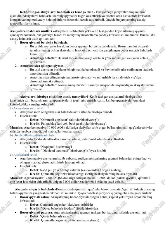 lar sotilganda: · debet: "naqd pul" hisobvarag'i yoki boshqa aktivlar hisobvarag'i. · kredit: sotilgan qimmatli qog'ozlarning balansdagi qiymati "qimmatli qog'ozlar" hisobidan chiqariladi. 3. qimmatli qog'ozlar qiymatini baholash qimmatli qog'ozlarning bozor narxi o'zgarib turadi, shuning uchun buxgalteriyada ularning qiymati quyidagi usullar orqali baholanadi: · bozor qiymati bo'yicha baholash: hisobot davri oxirida qimmatli qog'ozlarning bozor narxiga qarab aktivlar qayta baholanadi. · amortizatsiya qiymati: ba'zi hollarda ulushli qimmatli qog'ozlarning qiymati vaqt o‘tishi bilan amortizatsiya qilinishi mumkin. 4. operatsiyalar bo‘yicha hisobot berish qimmatli qog‘ozlar bilan bog‘liq operatsiyalar moliyaviy hisobotlarda aks ettiriladi, jumladan: · moliyaviy natijalar to‘g‘risidagi hisobot: dividendlar va sotilgan qimmatli qog'ozlardan olingan foyda yoki zarar. · moliyaviy holat to‘g‘risidagi hisobot: qimmatli qog'ozlarning bozor qiymati yoki balans qiymati ko‘rsatiladi. 5. ulushli qimmatli qog‘ozlar bilan bog‘liq soliq masalalari · dividendlar va qimmatli qog'ozlar sotishdan olinadigan foyda ko'pincha soliqqa tortiladi. · har bir mamlakat soliq qonunchiligiga ko'ra qimmatli qog'ozlar bo'yicha operatsiyalarga turli soliq stavkalari qo'llaniladi. kelib …