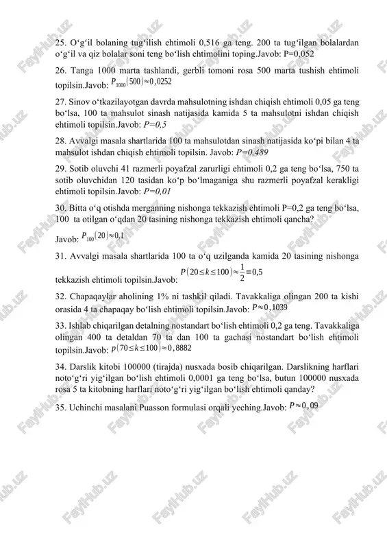 r boʻlib, birinchi partiyada qismi yaroqsiz detallardir. qolgan 2 ta partiyada yaroqsiz detallar yoʻq. nazorat uchun tavakkaliga olingan detalning yaroqsiz boʻlish ehtimoli topilsin.javob: 21. tanga 60 marta tashlangan. yozuvli tomoni gerbli tomonidan 2 marta koʻp tushishi ehtimoli topilsin.javob: 22. agar urugʻning unib chiqish ehtimoli 0,6 ga teng boʻlsa, 2400 ta ekilgan urugʻdan 1400 tasi unib chiqish ehtimoli topilsin.javob: 23. bitta oʻq otilganda nishonga tegish ehtimoli 0,4 ga teng boʻlsa, 320 ta oʻq uzilganda aniq 100 tasini nishonga tegish ehtimoli topilsin. javob: 24. agar biror hodisaning har bir sinovda roʻy berish ehtimoli 0,2 ga teng boʻlsa, bu holda 243 ta erkli sinovda hodisaning rosa 70 marta roʻy berish ehtimoli topilsin. javob: 25. oʻgʻil bolaning tugʻilish ehtimoli 0,516 ga teng. 200 ta tugʻilgan bolalardan oʻgʻil va qiz bolalar soni teng boʻlish ehtimolini toping.javob: p=0,052 26. tanga 1000 marta tashlandi, gerbli tomoni rosa 500 marta tushish ehtimoli topilsin.javob: 27. sinov oʻtkazilayotgan davrda mahsulotning …