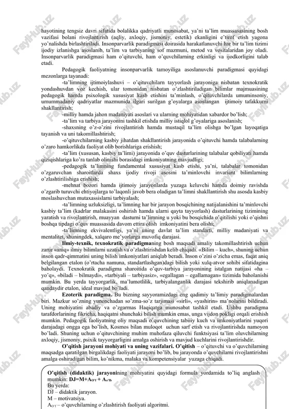 daktik jarayon. shakl – o’quv jarayonining tashqi ifodasi, uning ichki mohiyati, mantig’i, mazmuni uchun qobiq. metod – o’qitishning maqsad va vazifalariga erishish (amalga oshirish) yo’li. vosita – o’quv jarayonining predmetli qo’llab-quvvatlanishi, yangi materialni o’zlashtirish jarayonida o’qituvchi va talabalar tomonidan foydalaniladigan ob’yekt. natija – o’quv jarayonining so’nggi mahsuli, belgilangan maqsadlarning amalga oshganlik darajasi. zamonaviy ta’lim paradigmalari. paradigma (grekcha, paradeigma) so’zining o’zi keng ma’noda turmush va fikrlashining biror sohasining fundamental asoslarini aniqlab beruvchi o’ziga xos tuzilishga ega nazariya deb izohlanadi. paradigma – aniq vaqt doirasida ilmiy jamoatchilikka muammolarni aniqlash va ularni hal etish modeli sifatida taqdim etiladigan barcha ilmiy yutuqlarga tegishli tadqiqot vazifalarini hal etish namunasi sifatida qabul qilingan nazariya. ta’limning yangi paradigmasining paydo bo’lishi faqat ijtimoiy-iqtisodiy o’zgarishlar bilan bog’liq bo’lmasdan, u butun madaniy rivojlanish jarayonida yuzaga kelgan. uning shakllanishida insonparvarlik falsafasi va psixologiyasi asosiy o’rin egallaydi. mazkur konsepsiyaning asosiy nuqtai nazari – har bir alohida inson hayotining o’ziga xosligi, har bir …