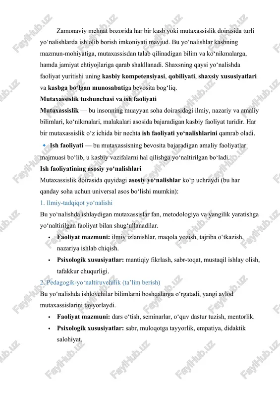 tga tayyorlik, empatiya, didaktik salohiyat. 3. ishlab chiqarish (amaliy) yo‘nalishi bu yo‘nalishda ishlovchilar mahsulot ishlab chiqarish, xizmat ko‘rsatish, texnik operatsiyalarni bajarish bilan shug‘ullanadi. · faoliyat mazmuni: loyihalash, texnik xizmat ko‘rsatish, qurish, sozlash. · psixologik xususiyatlar: diqqat, aniqlik, amaliy fikrlash, texnik idrok. 4. tashkiliy-boshqaruv yo‘nalishi bunday yo‘nalishda ishlovchilar boshqaruv, rejalashtirish, nazorat va menejment faoliyatini olib boradi. · faoliyat mazmuni: jamoa boshqaruvi, strategiya ishlab chiqish, qaror qabul qilish. · psixologik xususiyatlar: yetakchilik, mas’uliyat, muvozanat, qaror qabul qilish qobiliyati. 5. ijodiy-innovatsion yo‘nalish ijodiy mutaxassislar yangi g‘oyalar, loyihalar, mahsulotlar ustida ishlaydi. bu yo‘nalish o‘zgarishlar, yangiliklar va dizayn bilan chambarchas bog‘liq. · faoliyat mazmuni: kontseptual g‘oya yaratish, dizayn ishlari, yangi metod ishlab chiqish. · psixologik xususiyatlar: kreativlik, tasavvur kuchi, emotsional sezuvchanlik, moslashuvchanlik. 6. maslahat va konsalting yo‘nalishi bu yo‘nalishda ishlovchilar o‘z sohasida boshqalarga yo‘l-yo‘riq ko‘rsatadi, muammolarni hal etishda ko‘maklashadi. · faoliyat mazmuni: maslahat berish, tahlil qilish, echim taklif qilish. · psixologik xususiyatlar: muomala madaniyati, tez …