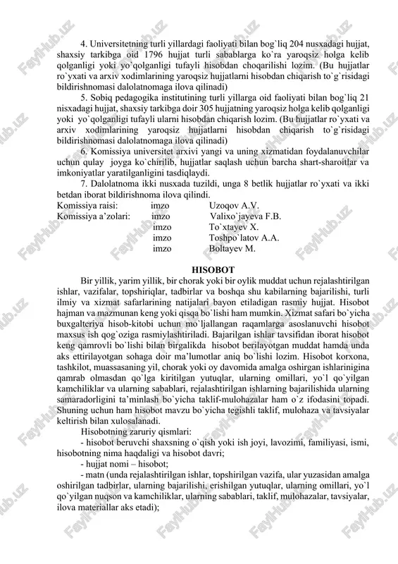 ar a’zoligida komissiya tuzildi. komissiya shu yil 21-maydan 28-maygacha bo`lgan muddat davomida universitet arxivi holati hamda ish faoliyatini o`rganib chiqib, quyidagilarni aniqladi: 1. universitet arxivi uchun yangi qurilgan to`qqiz qavatli binoning to`qqizinchi qavatidan bir qancha xonalardan ibirat joy ajratilgan, hujjatlar saqlanishi uchun metali tokchalar o`rnatilgan, hujjatlarning xavfsizligi ta’minlangan. 2. devonxonaning arxiv bo`limi uchun 1 mudira, 3 arxivarius, 1 ehm operatori shtat birliklari belgilangan. avval mudir, keyinchalik arxivarius lavozimlarida ishlab kelgan z.rahmonova o`z vazifasiga sovuqqonlik bilan qaragan va oqibatda bir qancha hujjatlar yaroqsiz holga kelib qolgan yoki yo`qolgan. 3. universitet arxivining avvalgi – harbiy kafedra bilan birga joylashgan binoning ikkinchi qavatida isitish tizimida yuz bergan nosozlik tufayli bir necha bog`lam hujjatlar zangli iflos suvda qolib ketgan va natijada 1969-, 1970-, 1975-, 1977-, 1978-, 1979-, 1980-, 1982-, 1987-yillarga tegishli hujjatlar suvda bo`kib, yaroqsiz holga kelib qolgan.(bu hujjatlarning to`liq ro`yxati dalolatnomaga ilova qilinadi) 4. universitetning turli yillardagi faoliyati bilan bog`liq 204 nusxadagi hujjat, …