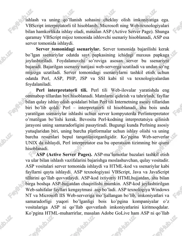 hashdir. asosiy farqi shundaki, bunda vbscript va javascript bilan birga java tili ham qo’llanila oladi. shunga qaramay jsp java dan oldinroq qo’llanilgan va ushbu texnologiya mukammal web-ilovalar yaratish uchun yetarli imkoniyatga ega. ssi (server side include). ssi vositasi dastlab html-faylni serverda qayta ishlaydi va undan so’ng uni mijozga uzatadi. dastlabki qayta ishlash vaqtida hujjatga dinamik generatsiya qilingan ma’lumotlar qo’shiladi, masalan joriy vaqt haqidagi ma’lumot. umuman olganda ssi texnologiyasi html-faylning tarkibiga qo’shimcha qo’llanmalar qo’shishga mo’ljallangan htmlning qismi hisoblanadi. web-sahifa, web-sayt, web-server, html, xml, xhtm, wml belgilash tillari. web-texnologiyani (internet-texnologiya) o’rganishni webdizaynning quyidagi uchta tushunchasini o’rganishdan boshlaymiz: websahifa, web-sayt va web-server. web-sahifa – o’zining unikal manziliga ega bo’lgan va maxsus ko’rish dasturi yordamida (brauzer) ko’riluvchi hujjatdir. unga matn, grafika, ovoz, video yoki animatsiya ma’lumotlar birlashmasi - multimediyali hujjatlar, boshqa hujjatlarga gipermurojaatlar kirishi mumkin. web-sayt – bir qancha web-sahifalarning mantiqiy birlashmasi. web-server – tarmoqqa ulangan kompyuter yoki undagi dastur hisoblanib, umumiy resurslarni mijozga …