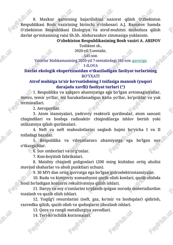 rsatadigan i va ii toifalarga mansub bo‘lgan mo‘ljallanayotgan va rejalashtirilayotgan faoliyat turlari bo‘yicha jamoatchilik eshituvlari o‘tkazilishini tashkil etsin; g) bir oy muddatda tegishli vazirliklar va idoralar bilan birgalikda: o‘zlari qabul qilgan normativ-huquqiy hujjatlarni ushbu qarorga muvofiqlashtirsin; ushbu qarorning maqsadi, mazmuni va amaliy ahamiyatini tadbirkorlik subyektlari va jamoatchilik orasida keng yoritish bo‘yicha ommaviy axborot vositalarida materiallar e’lon qilinishini hamda mavzuga oid ko‘rsatuvlar va eshittirishlar tashkil etilishini ta’minlasin. 5. qoraqalpog‘iston respublikasi vazirlar kengashi, viloyatlar va toshkent shahar hokimliklari qurilishning barcha turlari uchun davlat ekologik ekspertizasining ijobiy xulosasi mavjud bo‘lgan taqdirda, yer uchastkalarini ajratish to‘g‘risida qaror qabul qilish choralarini ko‘rsin. 6. o‘zbekiston respublikasi markaziy banki, tijorat banklari va boshqa kredit tashkilotlariga davlat ekologik ekspertizasining ijobiy xulosasi mavjud bo‘lgan loyihalarni moliyalashtirish va ularga kredit ajratish tavsiya etilsin. 7. o‘zbekiston respublikasi hukumatining 4-ilovaga muvofiq ba’zi qarorlari o‘z kuchini yo‘qotgan deb hisoblansin. 8. mazkur qarorning bajarilishini nazorat qilish o‘zbekiston respublikasi bosh vazirining birinchi o‘rinbosari a.j. ramatov …