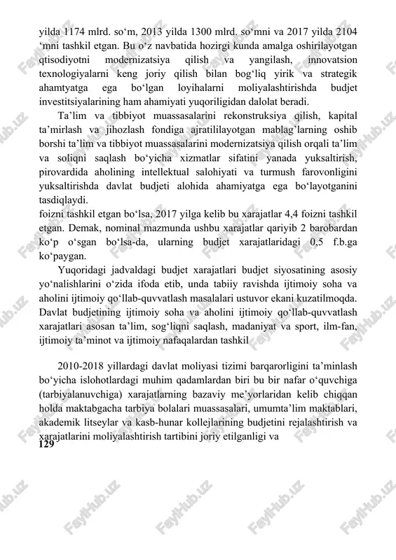rajatlar qariyib 2 barobardan ko‘p o‘sgan bo‘lsa-da, ularning budjet xarajatlaridagi 0,5 f.b.ga ko‘paygan. yuqoridagi jadvaldagi budjet xarajatlari budjet siyosatining asosiy yo‘nalishlarini o‘zida ifoda etib, unda tabiiy ravishda ijtimoiy soha va aholini ijtimoiy qo‘llab-quvvatlash masalalari ustuvor ekani kuzatilmoqda. davlat budjetining ijtimoiy soha va aholini ijtimoiy qo‘llab-quvvatlash xarajatlari asosan ta’lim, sog‘liqni saqlash, madaniyat va sport, ilm-fan, ijtimoiy ta’minot va ijtimoiy nafaqalardan tashkil 2010-2018 yillardagi davlat moliyasi tizimi barqarorligini ta’minlash bo‘yicha islohotlardagi muhim qadamlardan biri bu bir nafar o‘quvchiga (tarbiyalanuvchiga) xarajatlarning bazaviy me’yorlaridan kelib chiqqan holda maktabgacha tarbiya bolalari muassasalari, umumta’lim maktablari, akademik litseylar va kasb-hunar kollejlarining budjetini rejalashtirish va xarajatlarini moliyalashtirish tartibini joriy etilganligi va 129 66 o‘zbekiston respublikasi moliya vazirligi ma’lumotlari 20 2010 yildan boshlab ushbu tartibni respublikaning barcha hududlaridagi mazkur muassasalarga tatbiq etilgani hisoblanadi. natijaga yo‘naltirilgan budjetlashtirishning ushbu elementi budjet muassasalarining moliyaviy mustaqilligini oshirilishini ta’minlab xarajatlarning manzilli va maqsadli sarflanishi uchun sharoit yaratilishiga olib kelmoqda. ushbu islohotlarning samarali natijalariga erishishda …