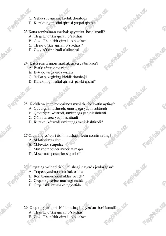 a yaqinlashtiradi 39.orqaning xususiy mushaklari necha qavat joylashgan? 1. 2 1. 3* 1. 4 1. 5 40.orqaning xususiy yuza qavatinda qaysi mushaklar joylashgan? 1. m.splenius capitis et cervicis,m.erector spinae* 1. m.iliocostalis,m.longissimus,m.spinalis,mm.suboccipitales 1. m.transversospinalis,m.semispinalis,mm.interspinales 1. mm.multifidi,mm.rotatores,mm.intertransversari 41.boshning tasmasimon mushagi lotin nomin ayting? 1. m.splenius cervicis 1. m.splenius capitis* 1. m.erector spinae 1. m.iliocostalis 42. boshning tasmasimon mushagi qayerdan boshlanadi? 1. th iii-iv o’tkir qirrrali o’sikchasi 1. dumg’azaning orqa yuzasi 1. c vii th iii-iv o’tkir qirrali o’sikchasi* 1. c ii o’tkir qirrali o’sikchasi 43.boshning tasmasimon mushagi qayerga birikadi? 1. cii-iii ko’ndalang o’ikchasi do’mbog’i 1. ciii-vi ko’ndalang o’ikchasi do’mbog’i 1. ensa suyagining pastki bo’yin chizig’i 1. chakka suyagining so’rg’ichsimon o’sigi* 44. boshning tasmasimon mushagi faoliyatin ayting? 1. boshni o’zi tomonga tortadi* 1. umurtqa pog’onasin yozadi 1. yuzni o’zi tomonga buradi 1. boshni qarama qarshi tomonga buradi 46.bo’yinning tasmasimon mushagi lotin nomin ayting? 1. m.splenius cervicis* 1. m.splenius capitis 1. m.erector spinae 1. …