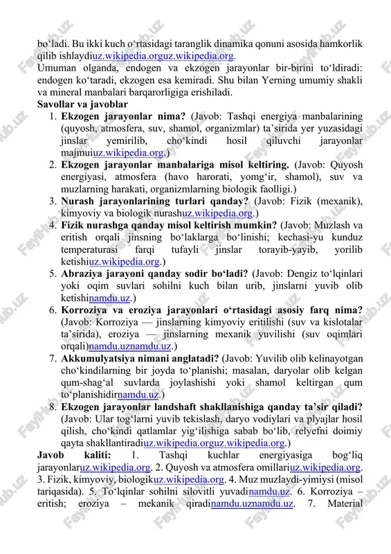 ogen jarayonlarning landshaft shakllanishidagi o‘rni ekzogen jarayonlar kontinental va okean bo‘yidagi landshaftni doimiy ravishda yakuniga yetishsiz silliqlaydi. ular tog‘larni cho‘kindi tekislarga aylantiradi, yassi maydonlarga tog‘ hosil qiladi, daryo vodiylarini chuqurlashtiradi va gidroqilimy tizimlar orqali quruqlikdan cho‘kindi materiallarni dengizlarga tashiydiuz.wikipedia.orguz.wikipedia.org. masalan, tog‘lar suv va muz ta’sirida asta‑sekin yemirilib, pastliklar hosil bo‘ladi; daryolar esa ushbu erigan materiallarni cho‘kindi konuslar, vodiy botqoqlari va dengiz deltalarida to‘playdi. shu tarzda ekzogen jarayonlar er yuzasidagi relyef shakllarini (botqoq, deltalar, plyajlar, morenalar va boshqalar) hosil qiladi, shuningdek tektonik ko‘tarilishlar bilan bog‘liq bo‘lgan barqaror dinamik muvozanatni ta’minlaydiuz.wikipedia.orguz.wikipedia.org. endogen va ekzogen jarayonlar taqqoslanishi yer tuzilishi va relyefni shakllantiruvchi kuchlar ikki turga bo‘linadi: endogen va ekzogen. endogen jarayonlar yer ichki energiyasidan (masalan, yer qobig‘i harorati va bosimidan) kelib chiqadi. ular vulqon otilishi, zilzilalar, tog‘ hosil bo‘lishi kabi geologik jarayonlar orqali yangi landshaft elementlarini yaratadi. masalan, yerdagi tog‘ tizmalari va vulqon shakllari endogen jarayonlar natijasidiruz.wikipedia.org. aksincha, ekzogen jarayonlar quyosh energiyasi va …