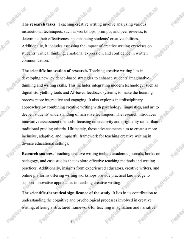 ntribution to understanding the cognitive and psychological processes involved in creative writing, offering a structured framework for teaching imagination and narrative skills. it advances theoretical approaches by integrating modern methodologies, such as digital tools and interdisciplinary techniques, into traditional writing pedagogy. the practical significance is reflected in its ability to equip educators with innovative tools and strategies, enabling them to foster creativity and improve students' writing abilities across various genres and settings. compilation of the study. introduction, two chapters, conclusion and references with 34 pages. i.chapter. theoretical part 1.1.elements of creative writing understanding the basic building blocks of creative writing is essential to its practice. theoretical knowledge helps students comprehend the elements that make creative writing compelling and meaningful. creative writing hinges on the ability to tap into one's imagination. students should be taught how to stimulate creativity, think outside conventional frameworks, and develop their own unique writing voice. theoretical …
