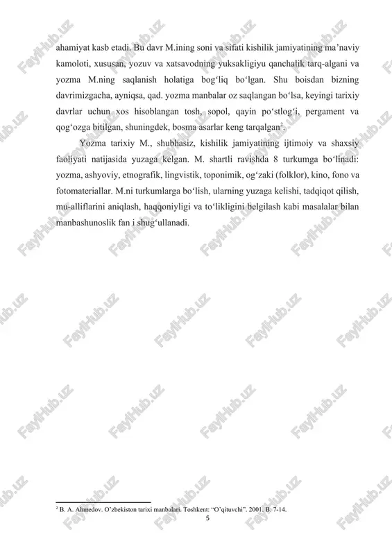 inson faoliyati natijasida yaratilgan moddiy mahsulot ma’lum vazifani bajarish bilan birga ayni zamonda tarixiy manba bo‘lishi munkin. manba deb o'zida ma’lum ma’lumotga ega yodgorlik tushuniladi.chunki tarixiy manbalardagi ma’lumotlar tarixiy, ilm asosini tashkil qiladi. manbashunoslik fani ijtimoiy fan sohasida, asosan ikki xil bo‘lishi mumkin — tarixiy manbashunoslik va adabiy manbashunoslik. bizning maqsadimiz tarixiy manbashunoslikni o'rganishdir. manbashunoslik fanining vazifalari tarixiy manbalarni turlari va ularni tadqiq etish, tamoyillarni o‘rgatishdan iboratdir. i.3. manbalar turlari tarixiy manbalarni, ularning umumiy xarakteri, o‘tmishni o ‘zida aks ettirishiga qarab quyidagi olti asosiy guruhga bo‘lish mumkin. i.3.1. yozma manbalar yozma manbalar tarixiy manbalarning muhim va asosiy turidir. insonning ijtimoiy faoliyati, aniqrog'i kishilarning o'zaro munosabatining natijasi omaroq yaratilgan va o‘sha zamonlarda sodir bo'lgan ijtimoiysiyosiy voqealarni o'zida aks ettirgan manba sifatida o'rta asr (vi—xix asrlar) tarixini o'rganishda muhim o'rin tutadi. yozma manbalar o ‘z navbatida ikki guruhga bo'linadi[footnoteref:3]: [3: t. s. saidqulov. o’rta osiyo xalqlari tarixining tarixnavisligidan lavhalar. toshkent: “o’qituvchi”. 1993. …