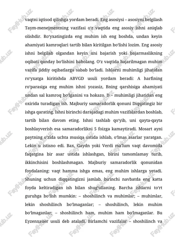 ahimaga berilmaslikning eng oson yo‘li – chuqur nafas oling va «qo‘limdan kelganini uddalayman» degancha xotirjamlik bilan ro‘yxat tuzishga kirishing. oldingizda turgan ishlarni tahlil qilar ekansiz, eng muhimlarini amalga oshirishga vaqtingiz yetishiga ishonch hosil qilasiz. hayotingizda muvozanat saqlanib qolishiga e’tibor qarating. ishga qattiq berilib ketgan bilan organizmingizni alday olmaysiz, o‘z vaqtida to‘xtamasangiz, u payt poylab qasdini oladi. bu esa rejalaringizga kiritilmagan. albatta, samarador bo‘lish uchun taym-menejementning o‘zi kamlik qiladi. salomatlikni asrashga majbursiz. ishingiz juda ko‘p bo‘lishi mumkindir, lekin oilangiz va dam olishga har doim vaqt ajrata biling. muvozanatning asosiy tamoyili: uyda va ishda o‘tkazadigan vaqtingizni belgilab oling. ish vaqtini tanqisligi sabablari ish vaqtini tanqisligi bu ish vaqtini to‘g‘ri rejalashtishtirmasligi, boshqaruvchilarning ish vaqtini to‘g‘ri tashkil qilmasligi natijasida yuzaga keladigan vaqt yetishmovchiligi. bu esa ishni cho‘zilishiga, ihbajarilgan ishni sifatsizligiga, ishlab chiqarishdagi yo‘qotishlarga olib kelishi mumkin. boshqaruvchiga vaqti yetishmasligi haqiad quyidagilardan bilish mumkin. - bugunga ish rejasini tuzilmaganlgi - boshqaruvchi yordamchisi o‘z raxbarini kun …