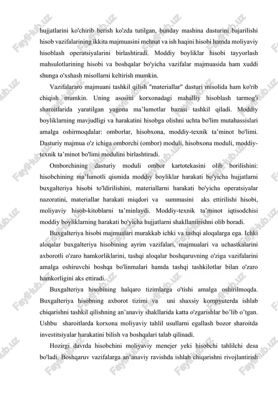 enejer yeki hisobchi tahlilchi desa bo'ladi. boshqaruv vazifalarga an’anaviy ravishda ishlab chiqarishni rivojlantirish moddiy texnik ta’minot marketingi, buxgalteriya hisoblarini olib borish va buxgalteriya faoliyatini amalga oshirish, hamda kadrlar masalasii hal qilish kiradi. kompyuterda ishlab chiqarish nazariyasiga binoan ularni vazifaviy tizimlar desa bo'ladi. boshqaruv jarayenida buxgalteriya hisobi katta ahamiyatga ega chunki barcha axborot hajmining 60% ortig'i salmog'ini buxgalteriya hisobi ma’lumotlari tashkil etadi. buxgalteriya hisobi axborotli tizimlari asosida majmualarga birlashtirgan hisobning alohida uchastkalari tomonidan bajariladigan hisob vazifalarini bajaradi. vazifalar majmuasi iqtisodiy mazmunini aniqlash, tasdiqlangan sintetik schetlarni olib borish boshlang'ich birlamchi va yig'ma yakuniy hujjatlar, hisoblash algoritmlarning o'zaro aloqalari hamda hisobning aniq vazifaning uslubiy materiallari va me’ery hujjatlari bilan ta’riflanadi. buxgalteriya hisobining axborotli tizimchalari an’anaviy ravishda vazifalarning quyidagi majmualarini o'z ichiga oladi: "asosiy vositalar hisobi", "moddiy boyliklar hisobi", "mehnat va ish haqi hisobi", "tayyor maxsulotlar hisobi", "moliyaviy hisoblash operatsiyalarni hisobi", "ishlab chiqarish harajatlar hisobi", "yig'ma hisob" va hisoblarni tuzish. shaxsiy kompyuterlar bazasida avtomatlashtirilgan …