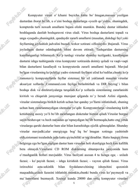 har qanday yo‘llarni ishlatishadi, shuning uchun ham zararlanmaydigan sitemalar yo‘qdir. kompyuterlarga viruslarning kirib ketishining asosiy yo‘li bo‘lib zararlangan disketalar hizmat qiladi.viruslar borgan sayin beshavqat va hech narsadan qo‘rqmaydigan bo‘lib bormoqda,hatto eng yetuk viruslarga qarshi dasturlar ham ular bilan kurashishga ojizlik qilmoqdalar. shunday viruslar mavjudki,ular energiyaga bog‘liq bo‘lmagan xotiraga yashirinib olib,sistemani tozalashda juda katta qiyinchilikl ar tug‘diradilar. hatto haqiqiy firma belgisiga ega bo‘lgan,siqilgan dastur ham virusdan holi ekanligiga hech kim kafillik bera olmaydi.viruslarni cd rom disklarning shtampovka jarayonida ham o‘rnashganlik hollari mavjuddir. virus faoliyati asosan 4 ta fazaga ega; - uxlash fazasi; - ko‘payish fazasi; - ishga kirishish fazasi; - vayron qilish fazasi. virus ixtirochisi asta-sekinlik bilan foydalanuvchining ishonchini qozonish maqsadida,uxlash fazasini ishlatishi mumkin,chunki bunda virus ko‘paymaydi va ma’lumotlarni buzmaydi. xozirgi kunda 20000 dan ortiq kompyuter viruslari mavjud bo‘lib, ular kompyuterda ma’lumotlarni ishonchli saqlanishiga xavf soladi va kompyuter ishlash jarayonida turli muammolar kelib chiqishiga sabab bo‘ladi. shu bois kompyuter viruslari, ularning …