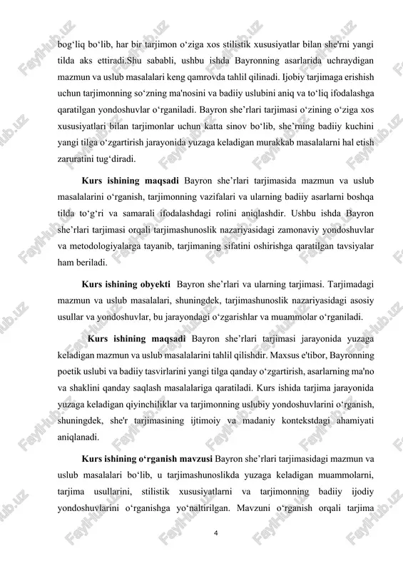 sifatini oshirishga qaratilgan tavsiyalar ham beriladi. kurs ishining obyekti bayron she’rlari va ularning tarjimasi. tarjimadagi mazmun va uslub masalalari, shuningdek, tarjimashunoslik nazariyasidagi asosiy usullar va yondoshuvlar, bu jarayondagi o‘zgarishlar va muammolar o‘rganiladi. kurs ishining maqsadi bayron she’rlari tarjimasi jarayonida yuzaga keladigan mazmun va uslub masalalarini tahlil qilishdir. maxsus e'tibor, bayronning poetik uslubi va badiiy tasvirlarini yangi tilga qanday o‘zgartirish, asarlarning ma'no va shaklini qanday saqlash masalalariga qaratiladi. kurs ishida tarjima jarayonida yuzaga keladigan qiyinchiliklar va tarjimonning uslubiy yondoshuvlarini o‘rganish, shuningdek, she'r tarjimasining ijtimoiy va madaniy kontekstdagi ahamiyati aniqlanadi. kurs ishining o‘rganish mavzusi bayron she’rlari tarjimasidagi mazmun va uslub masalalari bo‘lib, u tarjimashunoslikda yuzaga keladigan muammolarni, tarjima usullarini, stilistik xususiyatlarni va tarjimonning badiiy ijodiy yondoshuvlarini o‘rganishga yo‘naltirilgan. mavzuni o‘rganish orqali tarjima jarayonining nazariy asoslari va amaliy jihatlari, shuningdek, bayron she’riyatining tarjimasi bilan bog‘liq dolzarb masalalar aniqlanadi. kurs ishida foydalanilgan materiallar quyidagilardan iborat: 1. bayronning badiiy asarlari, xususan uning mashhur she'rlari (masalan, …