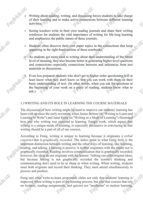 -hand section of these notebooks. · as students get more used to writing about their understanding of the literal level of meaning, they also become better at generating higher-level questions and connections--especially connections between and inferences from text materials or discussions. · even less prepared students who don't get to higher order questioning will at least know what they don't know so that you can work with them on their basic understanding of text. (in other words, when you ask for questions at the beginning of your work on a piece of reading, students know what to ask.) 1.1writing and its role in learning the course materials the discussion of how writing might be used to improve our students' learning has been with us since the early seventies, when james britton (in "writing to learn and learning to write") and janet emig (in "writing as a mode of learning") illustrated …