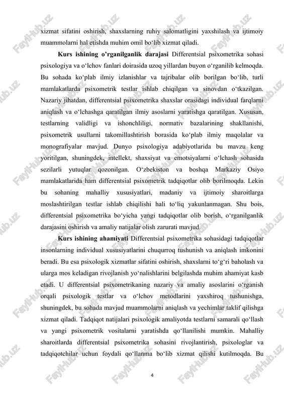 qiqotlar natijalari asosida shaxslar orasidagi individual farqlarni aniqlash va baholash metodlari takomillashtiriladi. differentsial psixometrika sohasida nazariy bilimlarni mustahkamlash, amaliy ko‘nikmalarni oshirish va sohani yanada rivojlantirish uchun ilmiy asos yaratishdan iboratdir. kurs ishining vazifalari · differentsial psixometrika tushunchasi va uning nazariy asoslarini o‘rganish. · psixometrik testlarning turlari, validligi va ishonchliligi haqida ma’lumotlarni tahlil qilish. · differentsial psixometrik testlarning amaliy qo‘llanilishi va diagnostik imkoniyatlarini o‘rganish. · differentsial psixometrik tadqiqotlarning natijalarini tahlil qilish va shaxslar orasidagi individual farqlarni aniqlashdagi ahamiyatini ko‘rsatish. · psixometrika sohasidagi mavjud muammolarni aniqlash va ularni hal qilish yo‘llarini o‘rganish. · differentsial psixometrik metodlarni takomillashtirish va amaliyotga tatbiq etish bo‘yicha tavsiyalar ishlab chiqish. mavzuning obyekti: — differentsial psixometrika sohasida qo‘llaniladigan psixologik o‘lchovlar, testlar va ularning shaxslar orasidagi individual farqlarni aniqlashdagi roli va ahamiyatidir. differentsial psixometrik testlarning nazariy va amaliy jihatlari, ularning validligi, ishonchliligi hamda diagnostik imkoniyatlari o‘rganiladi. mavzuning predmeti: differentsial psixometrik testlar va metodlarning shaxslar orasidagi individual farqlarni aniqlashda qo‘llanilishi, …