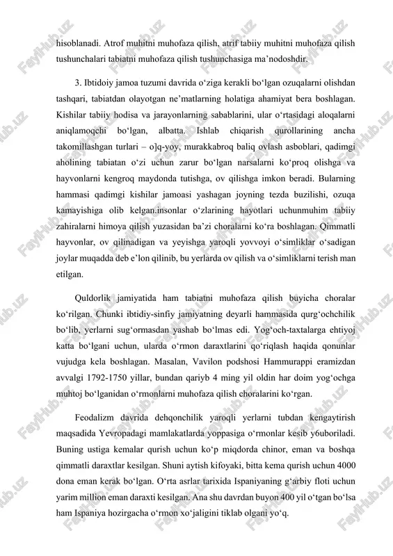 feodalizm davrida tmq aniqroq shakl oldi. o‘z yerlarida ov hayvonlarini saqlashdan manfaatdor feodallar ularni qo‘riqlash uchun qonunlar chiqara boshladilar. har qanday qonunni buzgan kishi jazolanar edi. 4. ko‘p yillar davomida hom ashyo bazasi bo‘lib kelgan o‘zbekistonda tabiiy muhit holati ancha ayanchli holga kelib qolgan. yer osti boyliklarini isrofgarchilik o‘zlashtirilishi natijasida katta maydondagi unumdor yerlar yaroqsiz ahvolga tushgan. suv, havo, tuproq ifloslangan. obikor yerlarda eroziya, cho‘lga aylanish, sho‘r bosish jaroyonlari tezlashgan. yirik sanoat markazlari, katta shaharlarda murakkab ekologik vaziyat kuzatilmoqda. orol dengizi, orolbuyi muammolari yana ko‘plab ekologik qurbonlarni keltirib chiqarmoqda. o‘zbekistonda turli hastaliklarning ko‘payishi va atrof muhitning ifloslanishi o‘rtasida bevosita bog‘lanishlar kuzatilmoqda. o‘zbekistonda atrof muhitning ifloshlanishi va uning oqibatlari o‘ziga hos xususiyatlarga ega. issiq iqlim sharoitida havo, suv, tuproq sifatining buzilishi insonlar sog‘ligiga ayniqsa kuchli ta’sir ko‘rsatadi. o‘zbekistonda yirik shaharlar va sanoat markazlari tog‘ oldida, tog‘ oraliq botiqlarida joylashganligi tufayli atmosfera havosi va boshqa komonentlarning ifloslanish darajasi nisbatan yuqori bo‘ladi. qishloq …