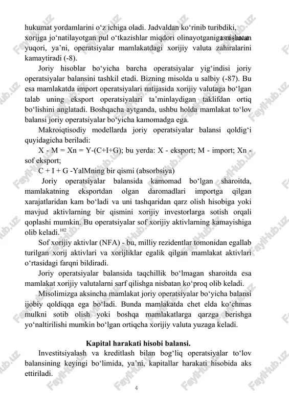qoplashi mumkin. bu operatsiyalar sof xorijiy aktivlarning kamayishiga olib keladi.102 sof xorijiy aktivlar (nfa) - bu, milliy rezidentlar tomonidan egallab turilgan xorij aktivlari va xorijliklar egalik qilgan mamlakat aktivlari o‘rtasidagi farqni bildiradi. joriy operatsiyalar balansida taqchillik bo‘lmagan sharoitda esa mamlakat xorijiy valutalarni sarf qilishga nisbatan ko‘proq olib keladi. misolimizga aksincha mamlakat joriy operatsiyalar bo‘yicha balansi ijobiy qoldiqqa ega bo‘ladi. bunda mamlakatda chet elda ko‘chmas mulkni sotib olish yoki boshqa mamlakatlarga qarzga berishga yo‘naltirilishi mumkin bo‘lgan ortiqcha xorijiy valuta yuzaga keladi. kapital harakati hisobi balansi. investitsiyalash va kreditlash bilan bog‘liq operatsiyalar to‘lov balansining keyingi bo‘limida, ya’ni, kapitallar harakati hisobida aks ettiriladi. mamlakatda ma’lum bir vaqtda moddiy va moliyaviy aktivlarini sotib olish va sotish bilan bog‘liq operatsiyalariga kapital harakati hisobi deyiladi. kapital harakati hisobi balansida korxonalar, yer, uy-joylar, qimmatbaho qog‘ozlar, aksiyalar, xazina majburiyatlari va boshqa aktivlarni olish-sotish bilan bog‘liq kapitallar oqimi aks ettiriladi. bu aktivlar sotilsa yoki eksport qilinsa, xorijiy valuta mamlakatga …