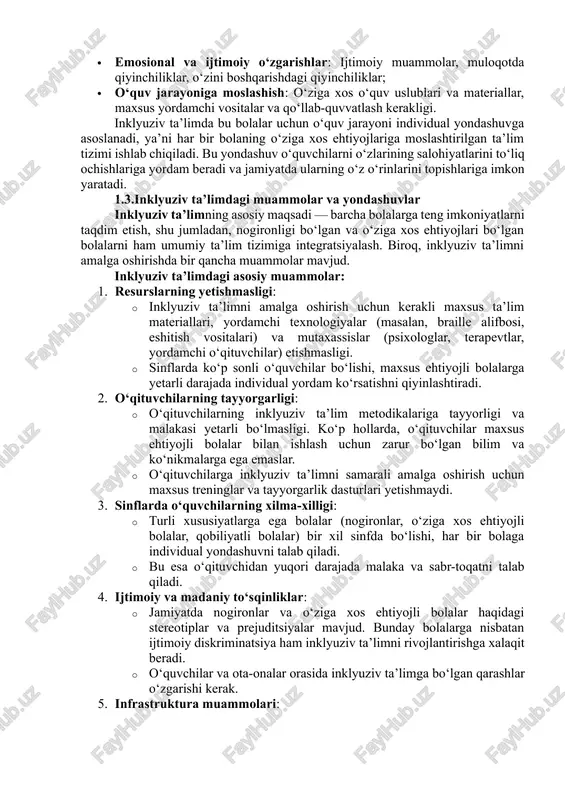 riga moslashtirilgan ta’lim tizimi ishlab chiqiladi. bu yondashuv o‘quvchilarni o‘zlarining salohiyatlarini to‘liq ochishlariga yordam beradi va jamiyatda ularning o‘z o‘rinlarini topishlariga imkon yaratadi. 1.3.inklyuziv ta’limdagi muammolar va yondashuvlar inklyuziv ta’limning asosiy maqsadi — barcha bolalarga teng imkoniyatlarni taqdim etish, shu jumladan, nogironligi bo‘lgan va o‘ziga xos ehtiyojlari bo‘lgan bolalarni ham umumiy ta’lim tizimiga integratsiyalash. biroq, inklyuziv ta’limni amalga oshirishda bir qancha muammolar mavjud. inklyuziv ta’limdagi asosiy muammolar: 1. resurslarning yetishmasligi: · inklyuziv ta’limni amalga oshirish uchun kerakli maxsus ta’lim materiallari, yordamchi texnologiyalar (masalan, braille alifbosi, eshitish vositalari) va mutaxassislar (psixologlar, terapevtlar, yordamchi o‘qituvchilar) etishmasligi. · sinflarda ko‘p sonli o‘quvchilar bo‘lishi, maxsus ehtiyojli bolalarga yetarli darajada individual yordam ko‘rsatishni qiyinlashtiradi. 2. o‘qituvchilarning tayyorgarligi: · o‘qituvchilarning inklyuziv ta’lim metodikalariga tayyorligi va malakasi yetarli bo‘lmasligi. ko‘p hollarda, o‘qituvchilar maxsus ehtiyojli bolalar bilan ishlash uchun zarur bo‘lgan bilim va ko‘nikmalarga ega emaslar. · o‘qituvchilarga inklyuziv ta’limni samarali amalga oshirish uchun maxsus treninglar va tayyorgarlik …