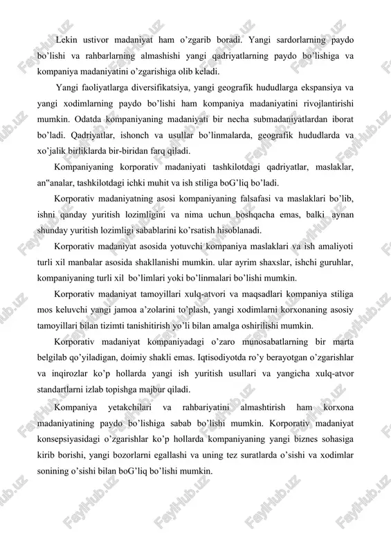 bog’liq bo’ladi. korporativ madaniyatning asosi kompaniyaning falsafasi va maslaklari bo’lib, ishni qanday yuritish lozimligini va nima uchun boshqacha emas, balki aynan shunday yuritish lozimligi sabablarini ko’rsatish hisoblanadi. korporativ madaniyat asosida yotuvchi kompaniya maslaklari va ish amaliyoti turli xil manbalar asosida shakllanishi mumkin. ular ayrim shaxslar, ishchi guruhlar, kompaniyaning turli xil bo’limlari yoki bo’linmalari bo’lishi mumkin. korporativ madaniyat tamoyillari xulq-atvori va maqsadlari kompaniya stiliga mos keluvchi yangi jamoa a’zolarini to’plash, yangi xodimlarni korxonaning asosiy tamoyillari bilan tizimti tanishitirish yo’li bilan amalga oshirilishi mumkin. korporativ madaniyat kompaniyadagi o’zaro munosabatlarning bir marta belgilab qo’yiladigan, doimiy shakli emas. iqtisodiyotda ro’y berayotgan o’zgarishlar va inqirozlar ko’p hollarda yangi ish yuritish usullari va yangicha xulq-atvor standartlarni izlab topishga majbur qiladi. kompaniya yetakchilari va rahbariyatini almashtirish ham korxona madaniyatining paydo bo’lishiga sabab bo’lishi mumkin. korporativ madaniyat konsepsiyasidagi o’zgarishlar ko’p hollarda kompaniyaning yangi biznes sohasiga kirib borishi, yangi bozorlarni egallashi va uning tez suratlarda o’sishi va xodimlar sonining …